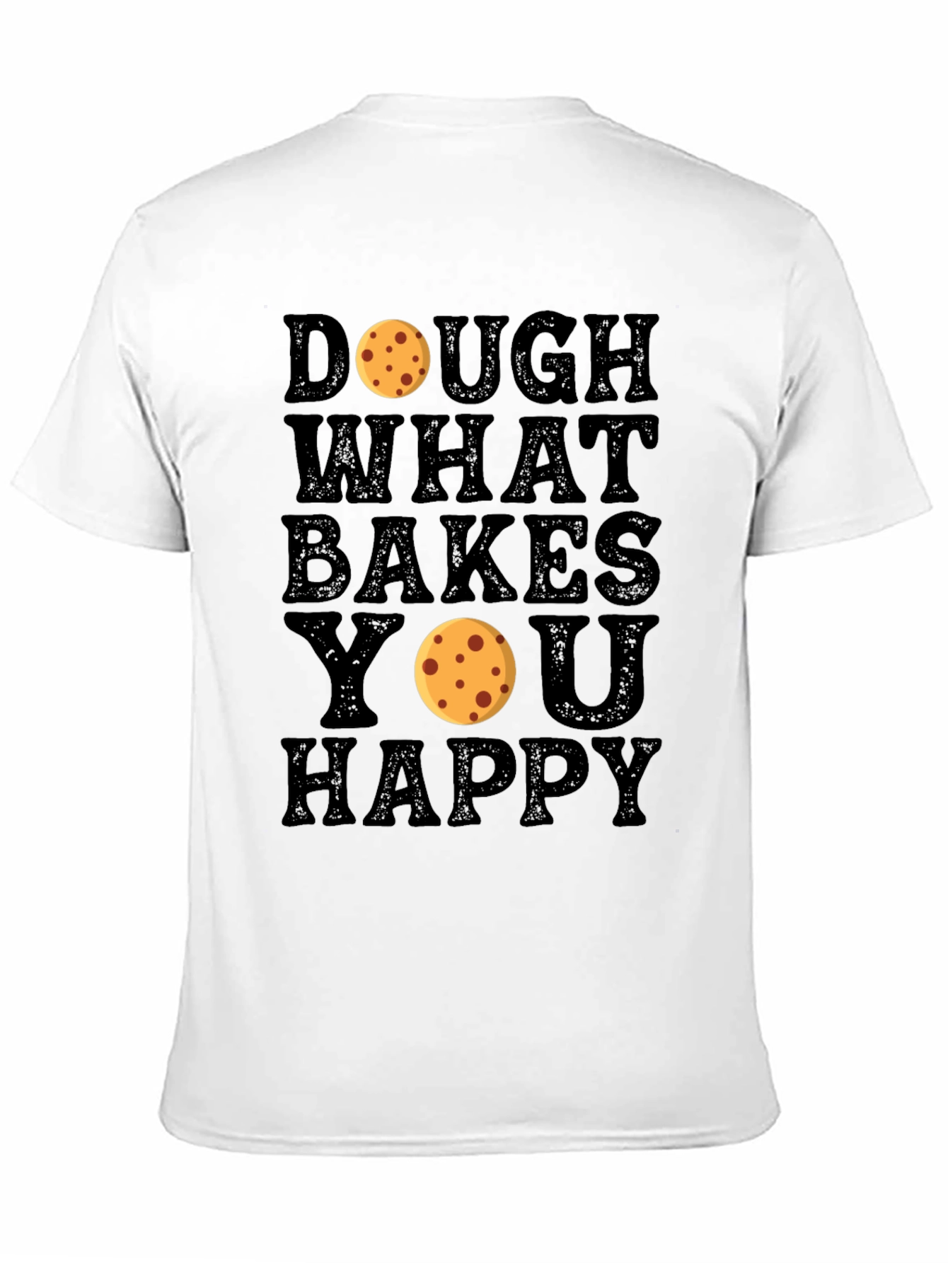 Dough What Bakes You Happy Black T-Shirt