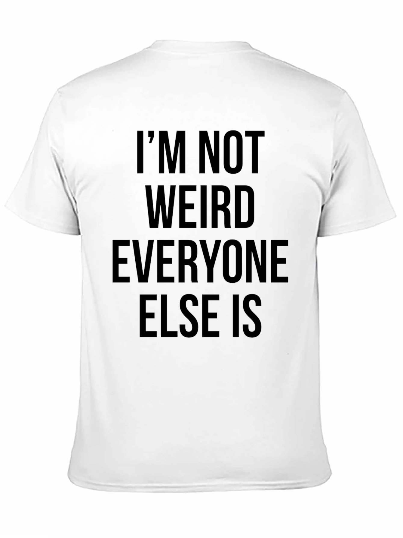 Im Not Weird Graphic Tee - Unisex