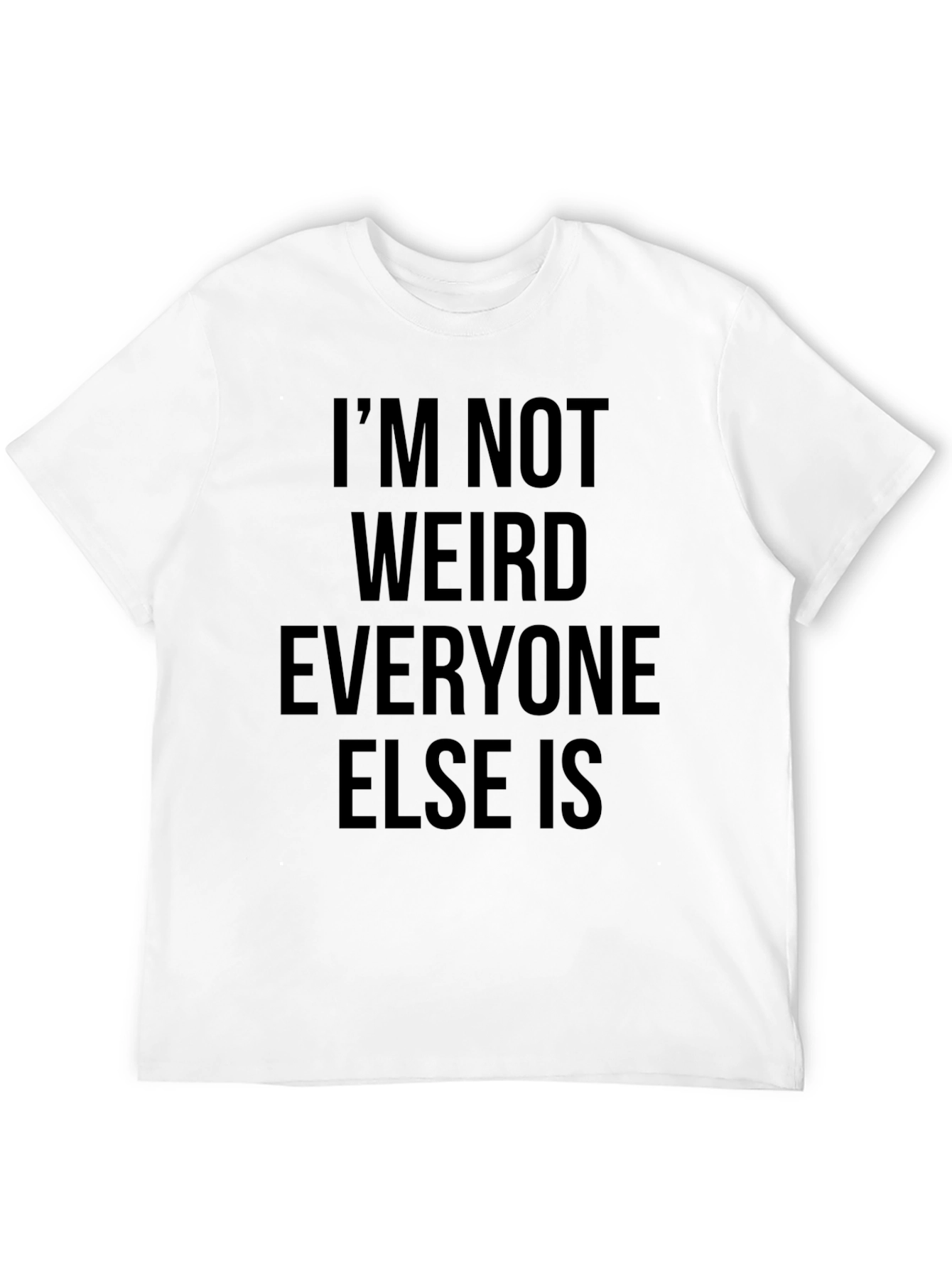 Im Not Weird Graphic Tee - Unisex