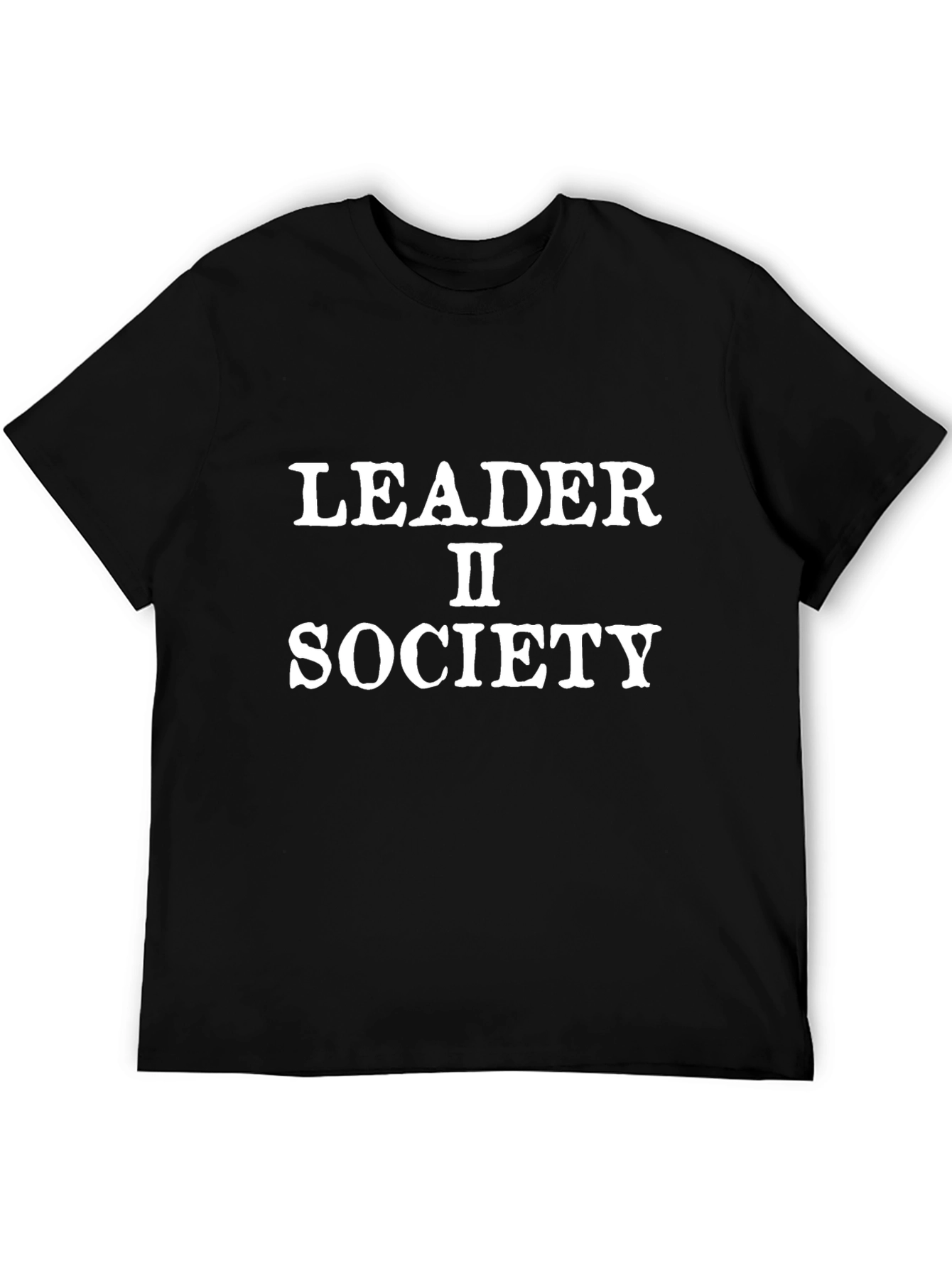 Leader II Society T-Shirt - Bold Statement Tee