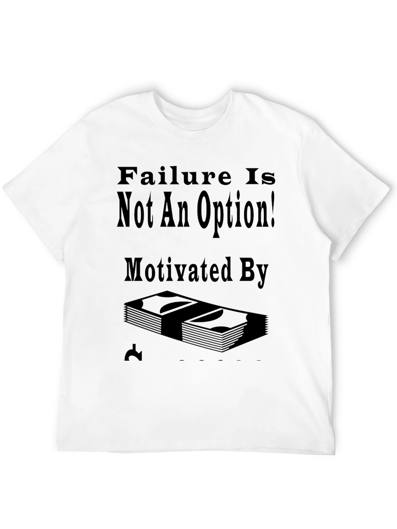 Failure Is Not An Option T-Shirt