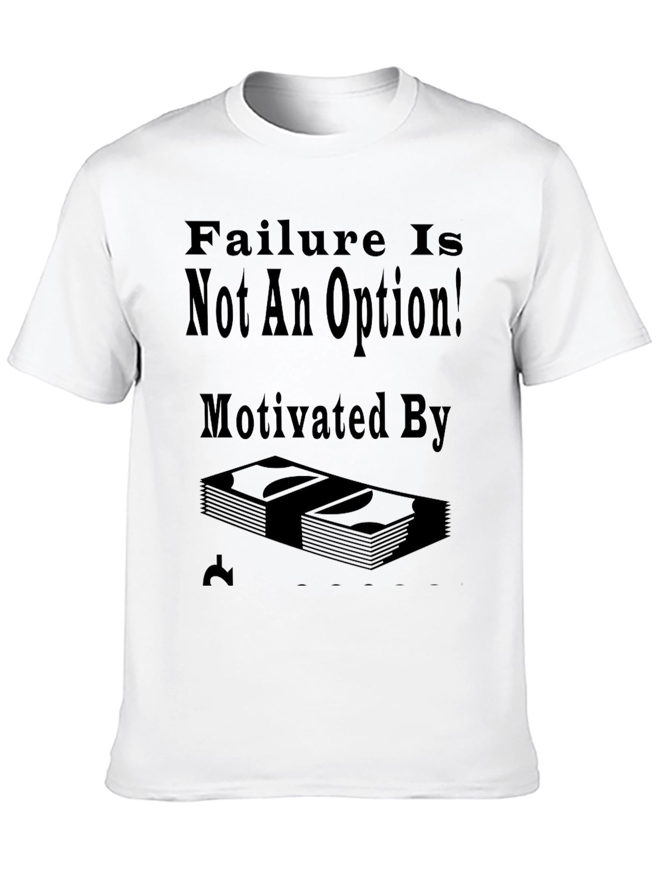 Failure Is Not An Option T-Shirt