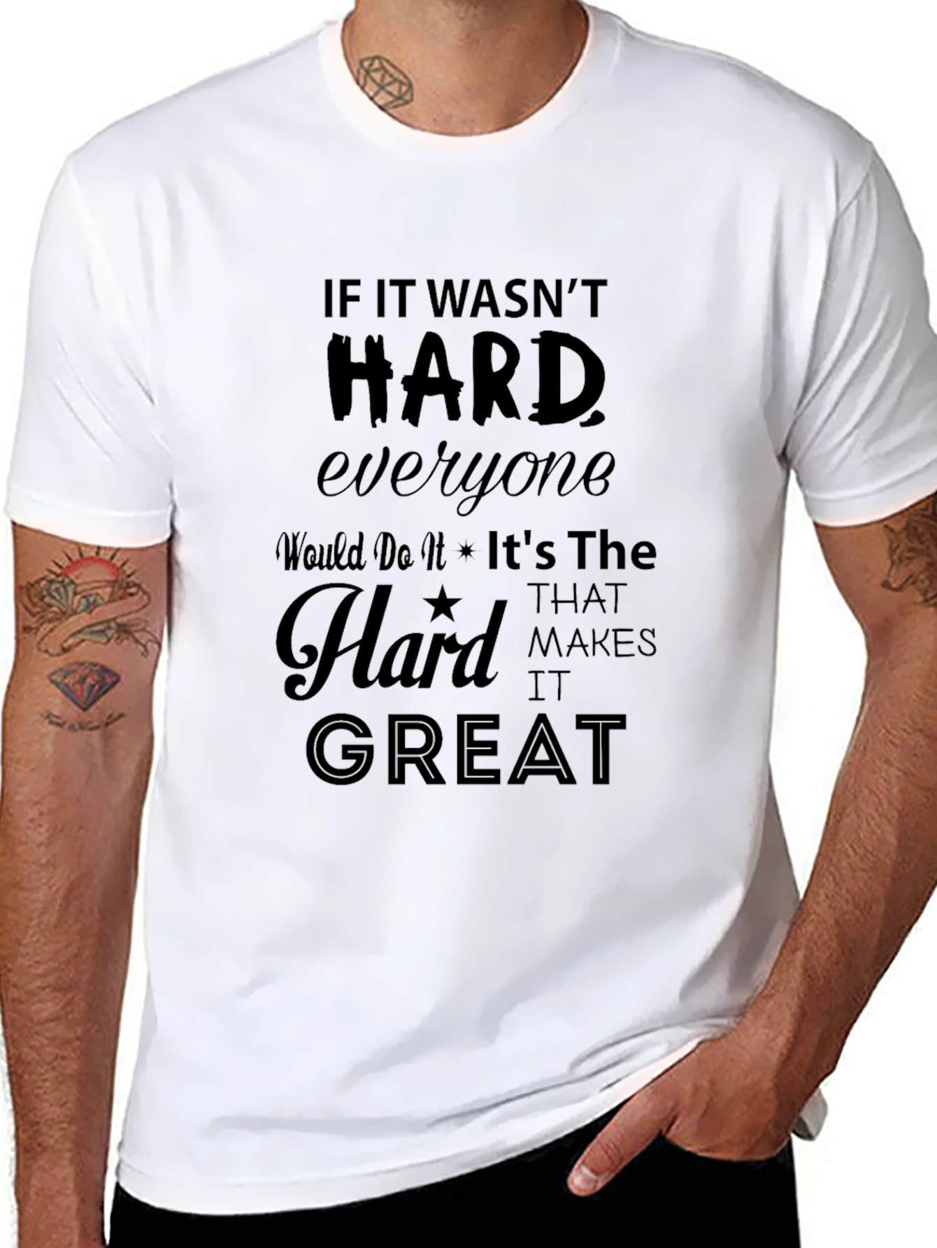 Motivational Graphic Tee - If It Wasnt Hard...
