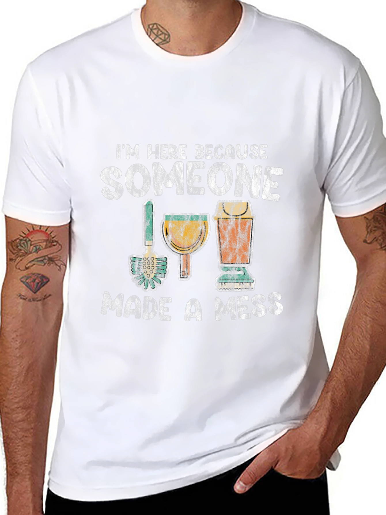 Im Here Because Someone Made a Mess T-Shirt