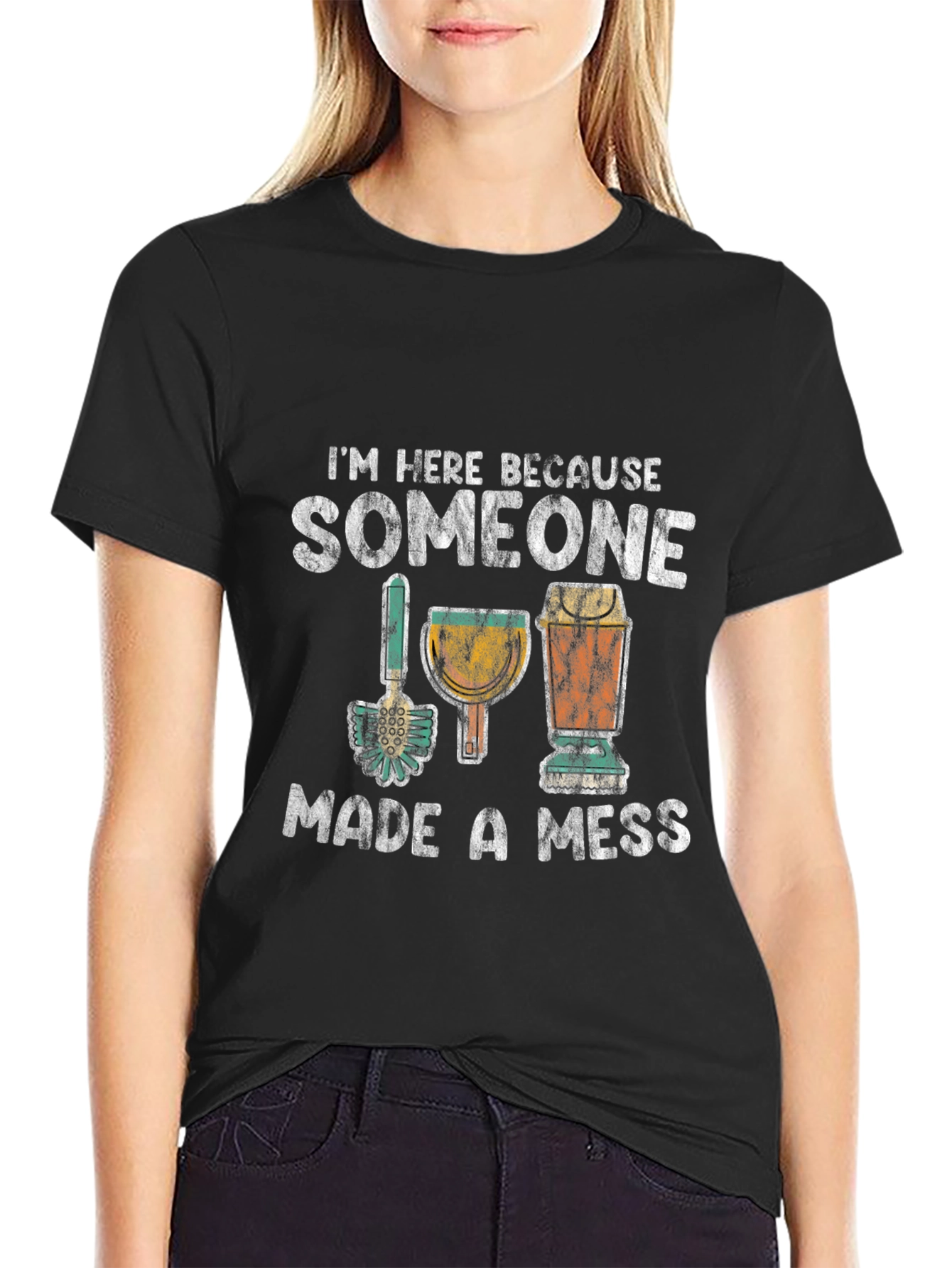 Im Here Because Someone Made a Mess T-Shirt