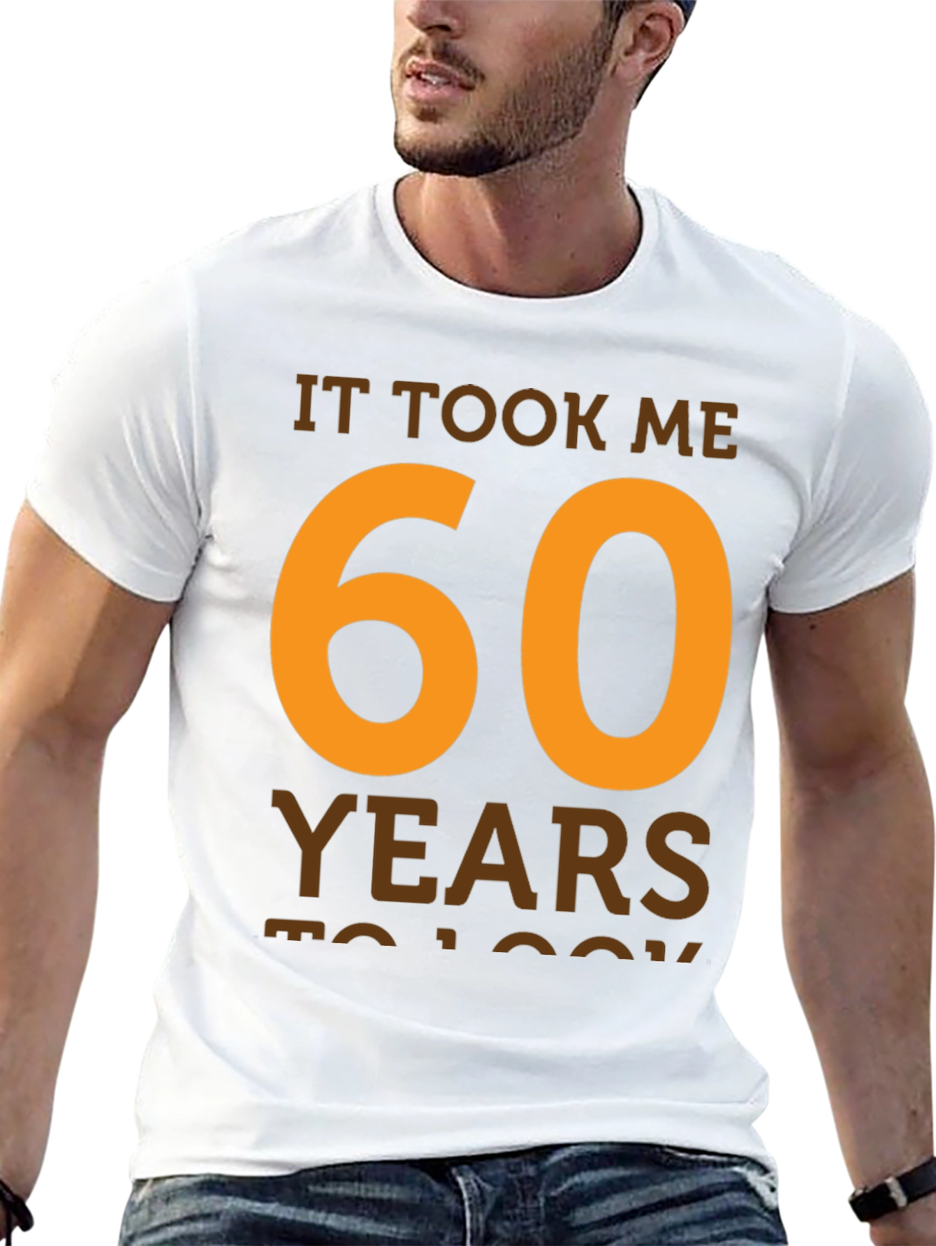 It Took Me 60 Years T-Shirt