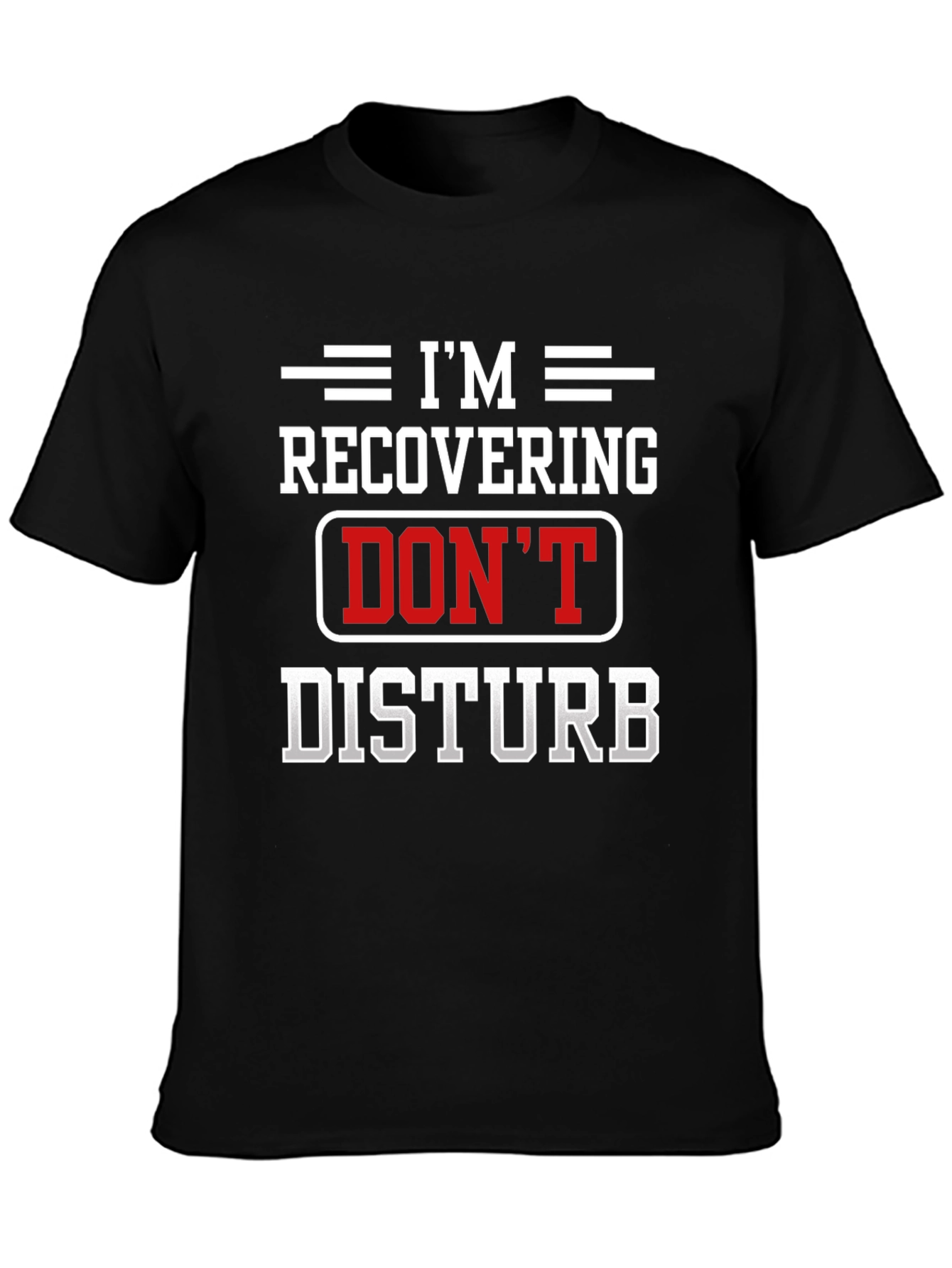 Im Recovering Dont Disturb Black T-Shirt