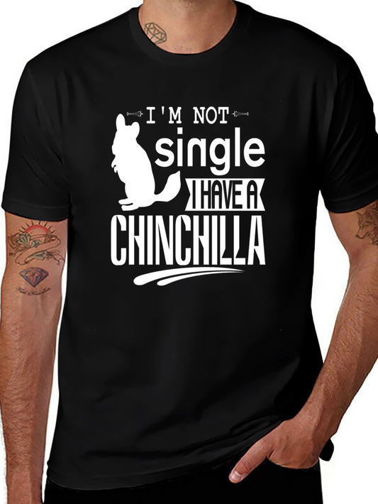 Im Not Single I Have A Chinchilla Graphic T-Shirt