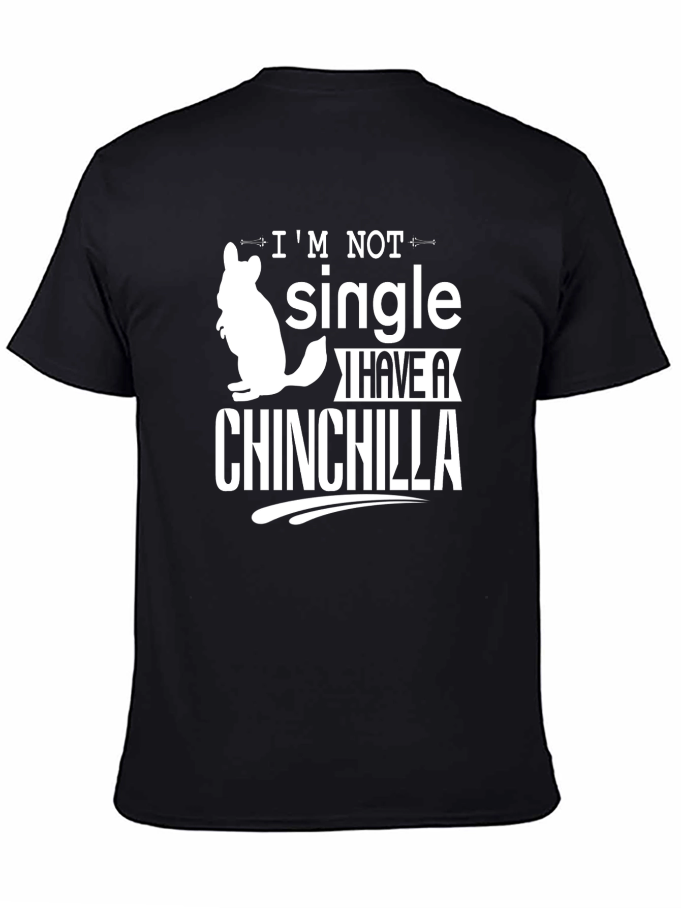 Im Not Single I Have A Chinchilla Graphic T-Shirt