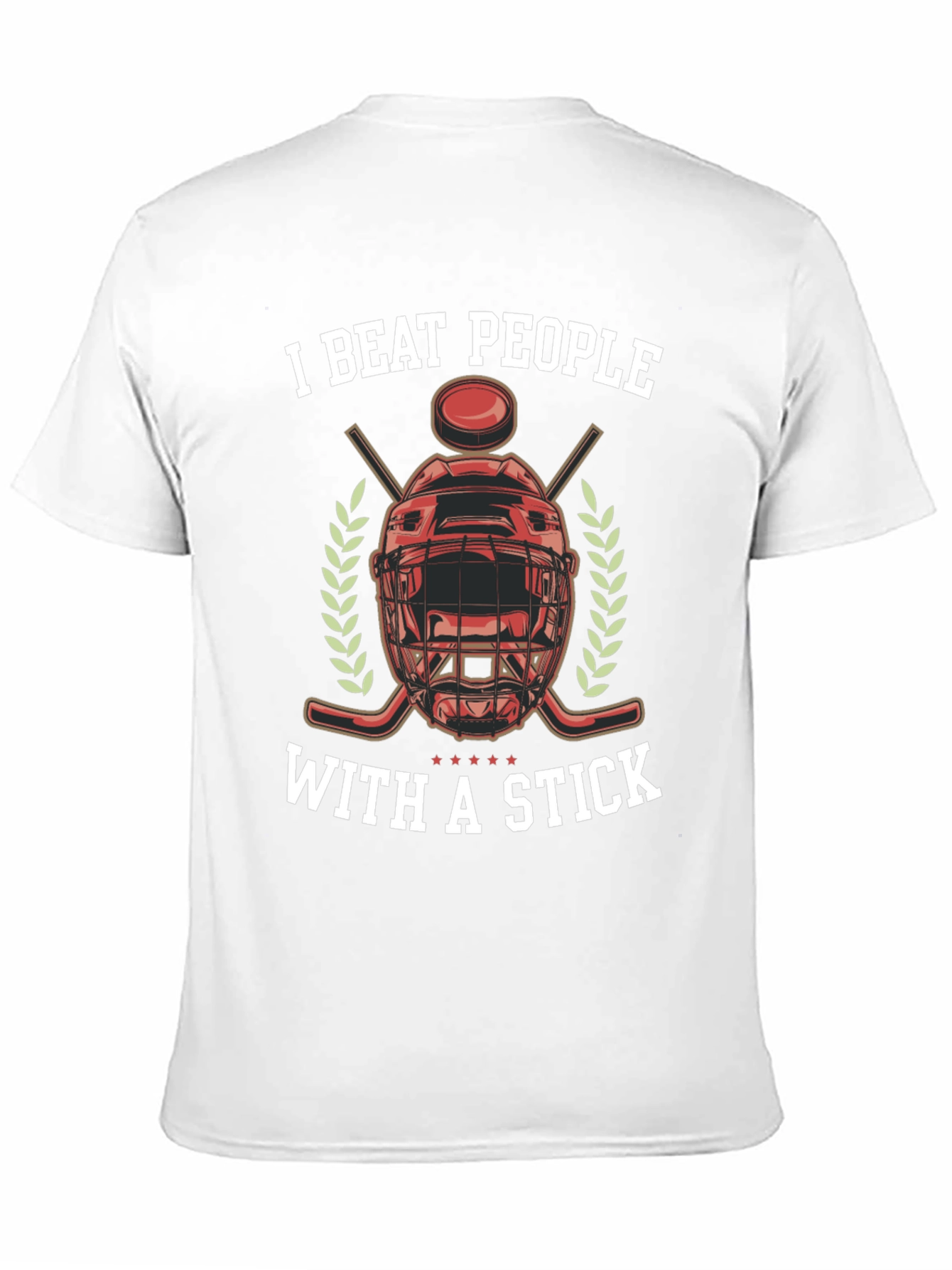 I Beat People With a Stick Hockey T-Shirt