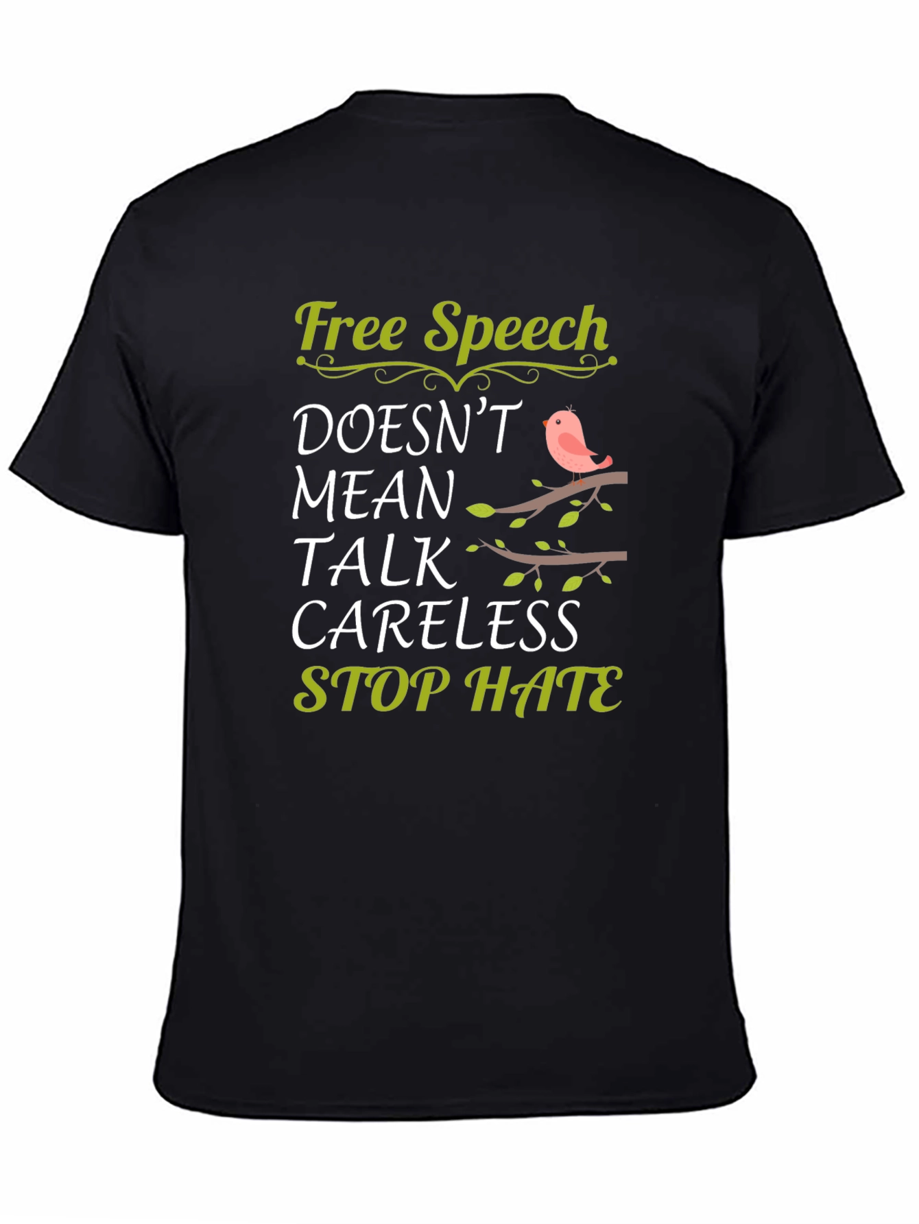 Free Speech Doesnt Mean Careless Stop Hate T-Shirt