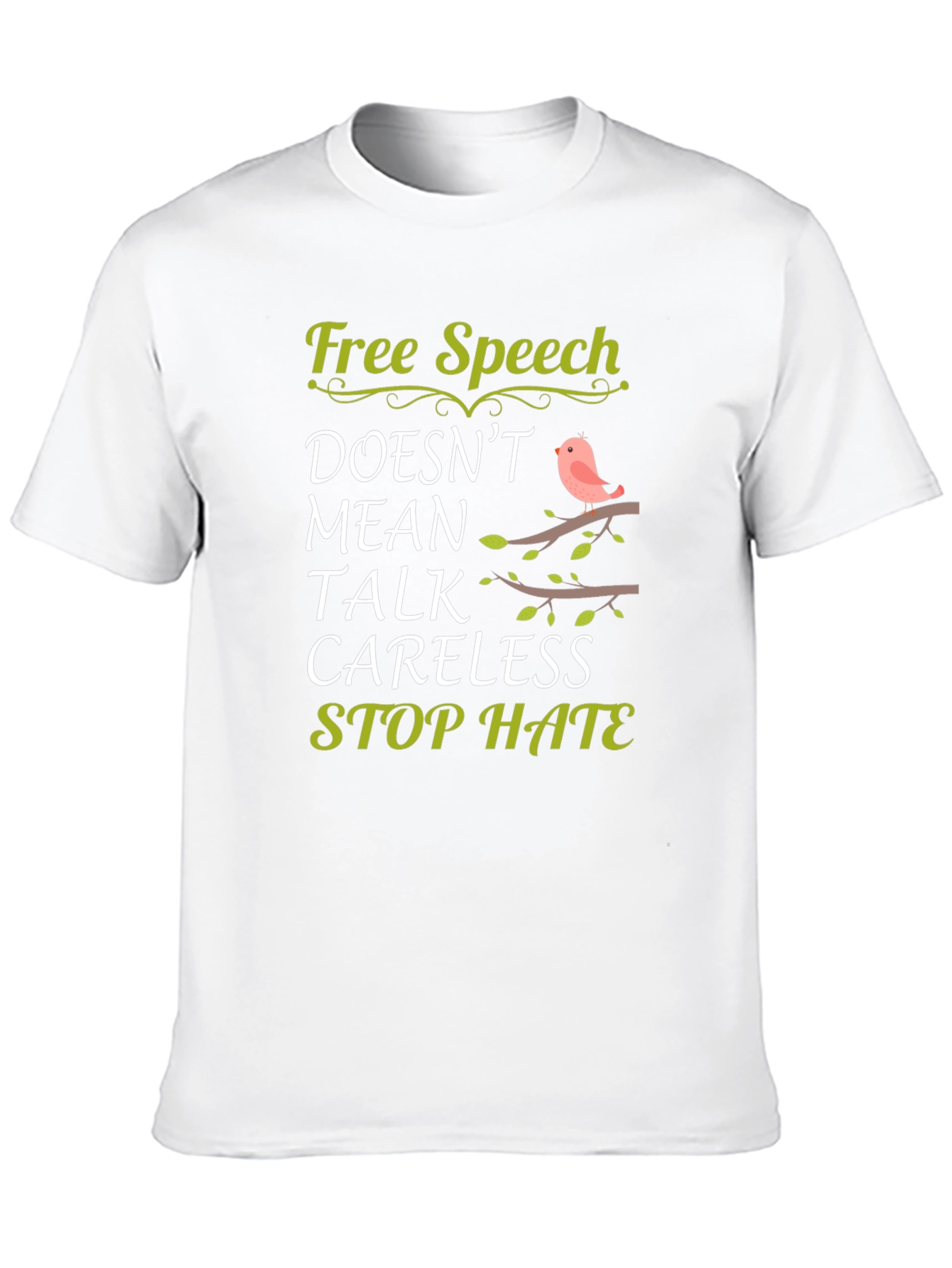 Free Speech Doesnt Mean Careless Stop Hate T-Shirt