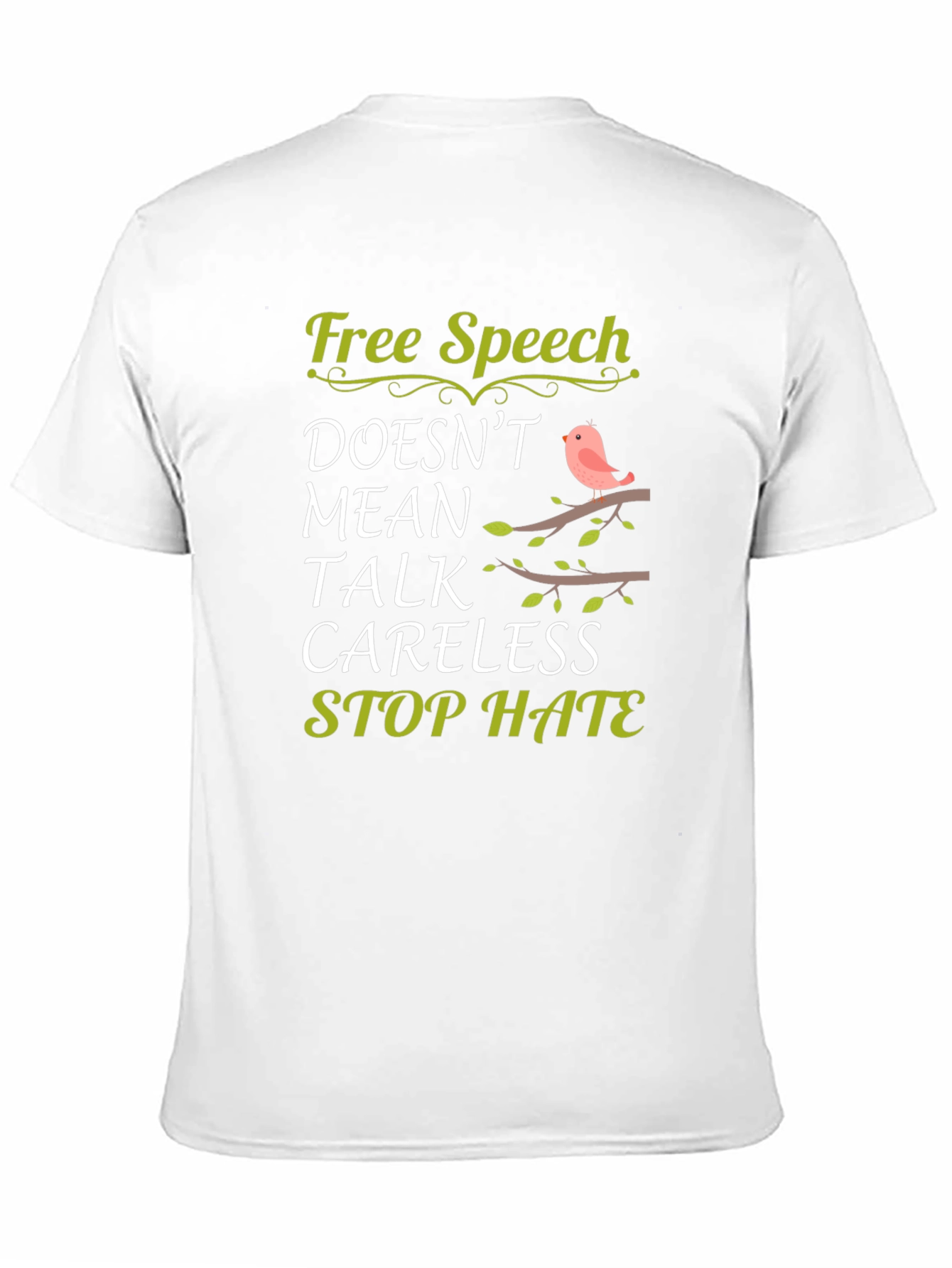 Free Speech Doesnt Mean Careless Stop Hate T-Shirt