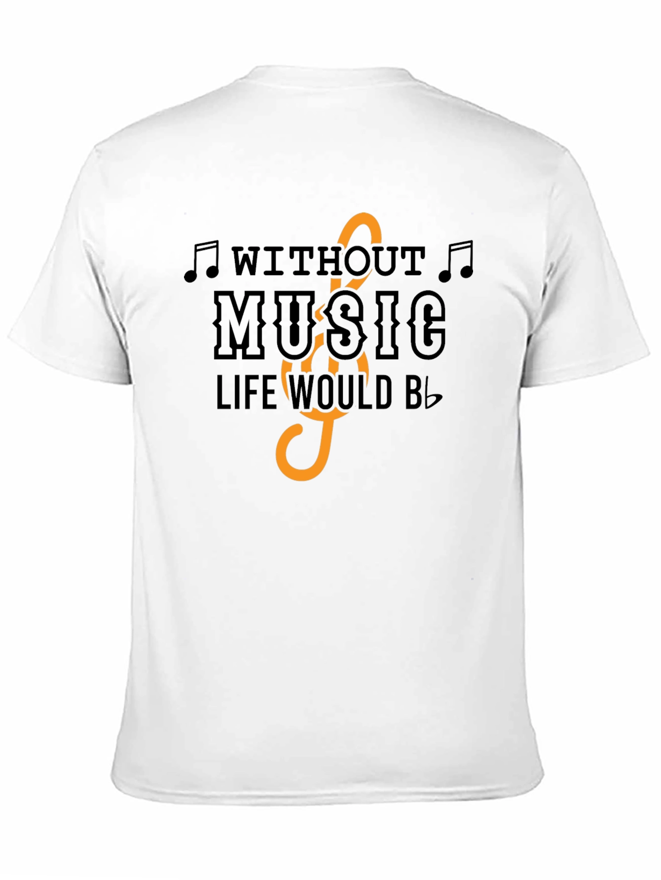 Music Lover T-Shirt: Without Music Life Would Be Flat