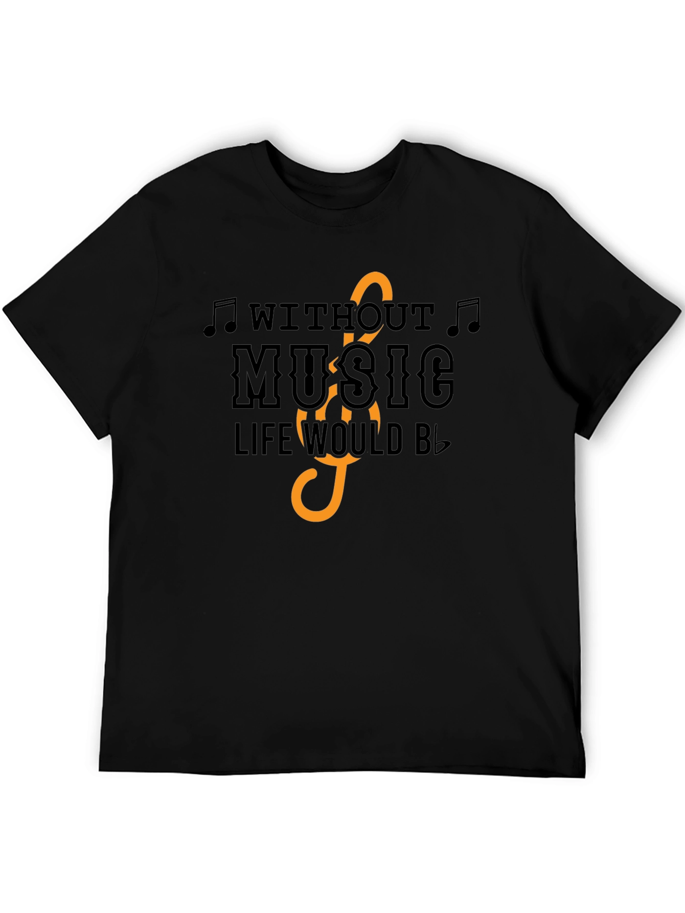 Music Lover T-Shirt: Without Music Life Would Be Flat
