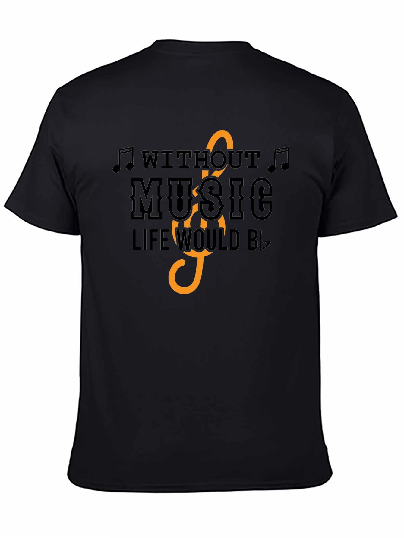 Music Lover T-Shirt: Without Music Life Would Be Flat