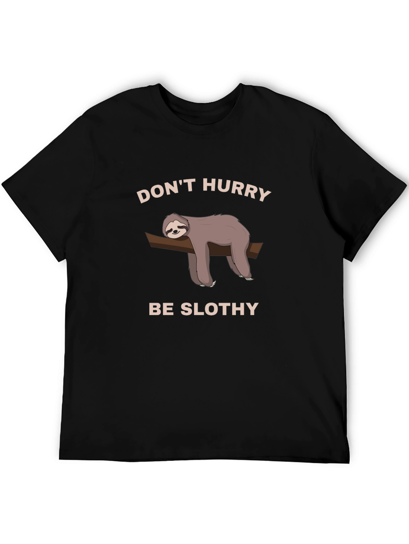 Dont Hurry Be Slothy T-Shirt
