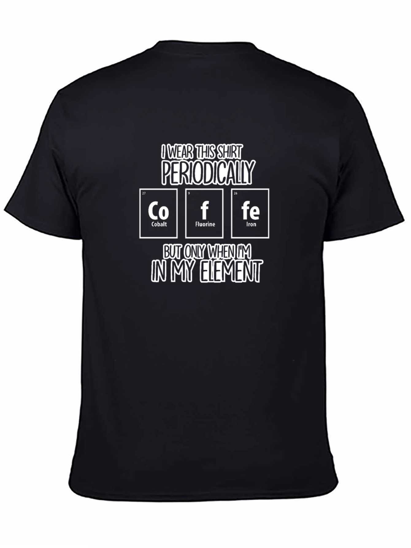 Periodic Table T-Shirt: Coffee Element Humor