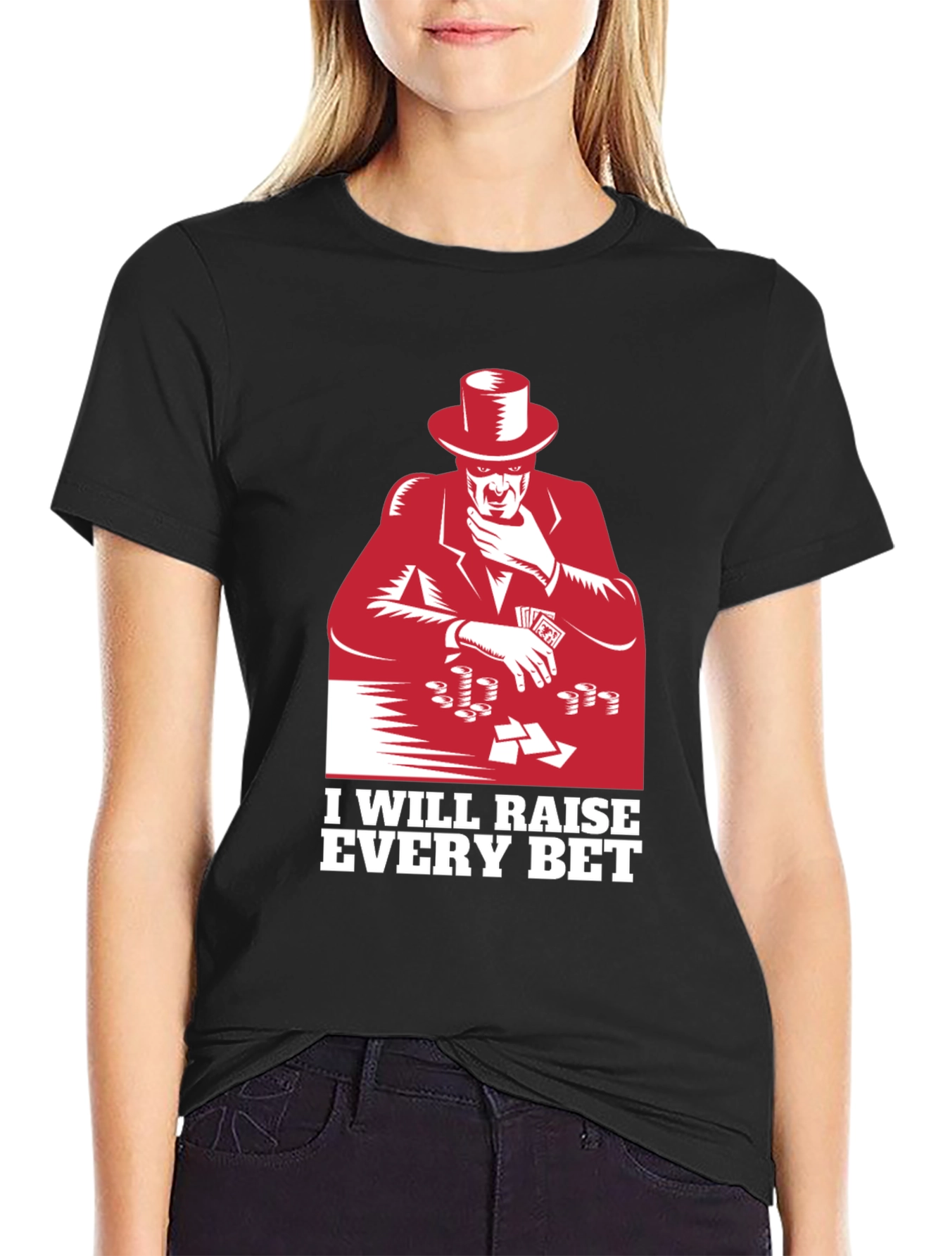 Raise Every Bet T-Shirt Gambler Tee