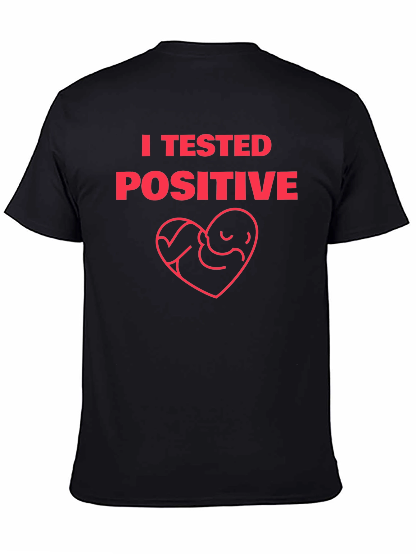 I Tested Positive Pregnancy Announcement T-Shirt