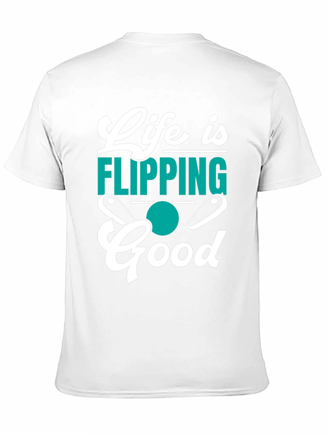 Life is Flipping Good T-Shirt