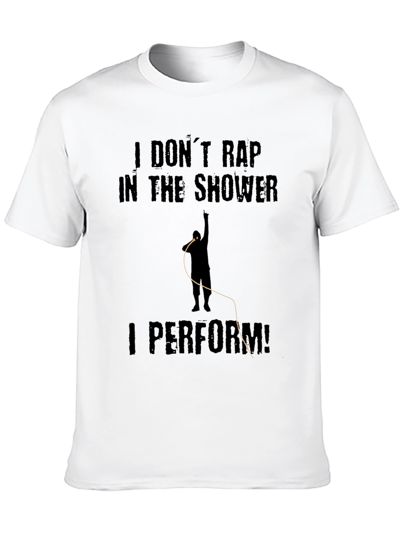 I Dont Rap I Perform Black T-Shirt