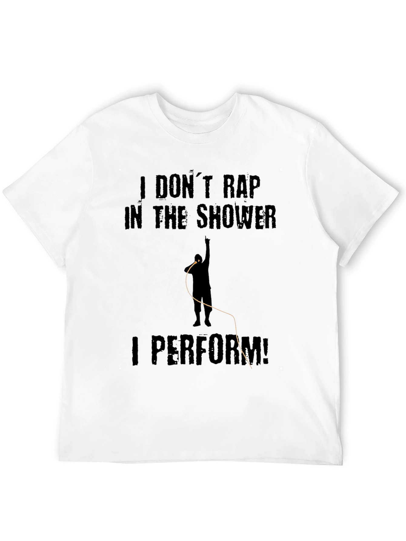 I Dont Rap I Perform Black T-Shirt