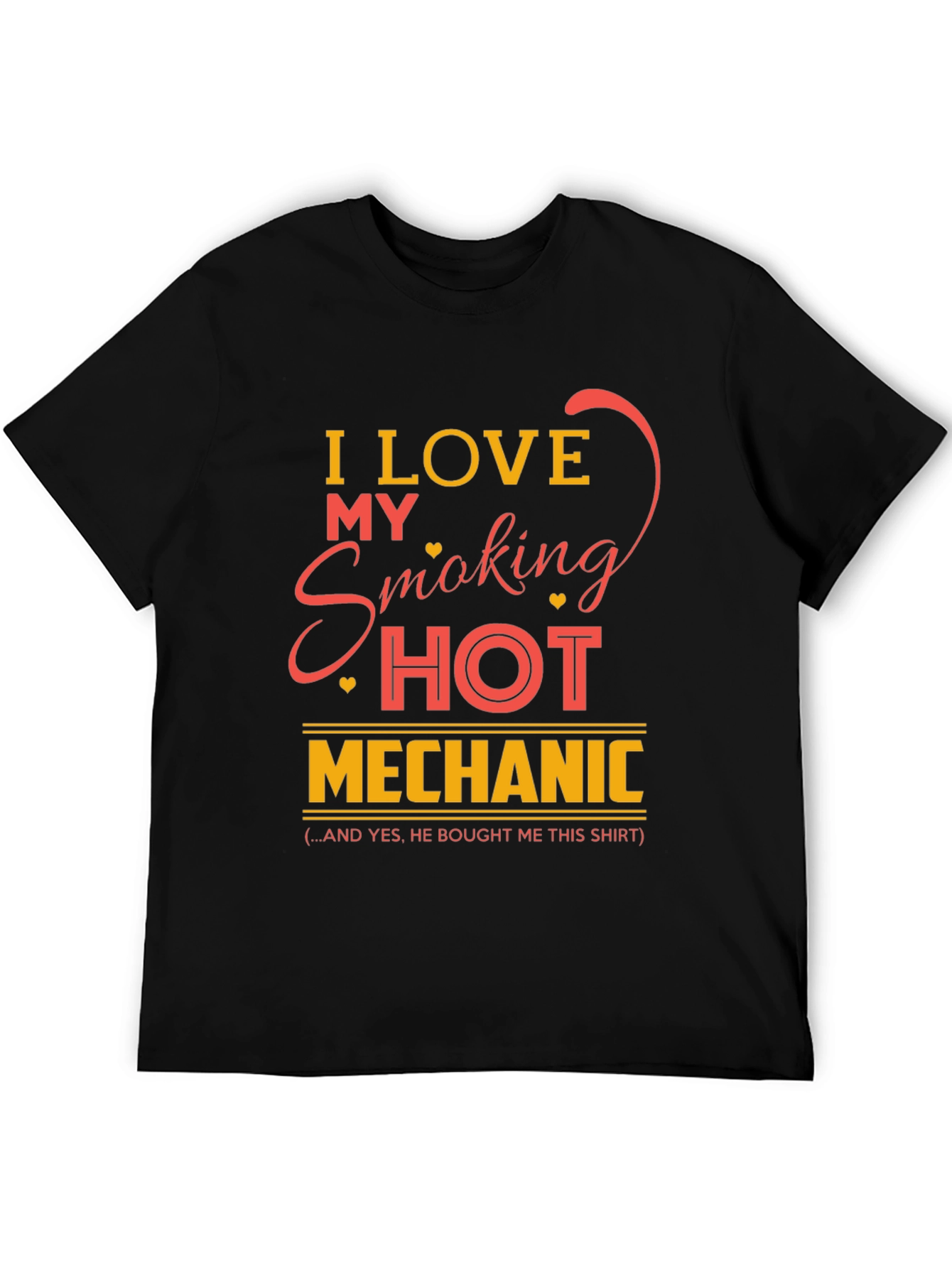 I Love My Smoking Hot Mechanic T-Shirt