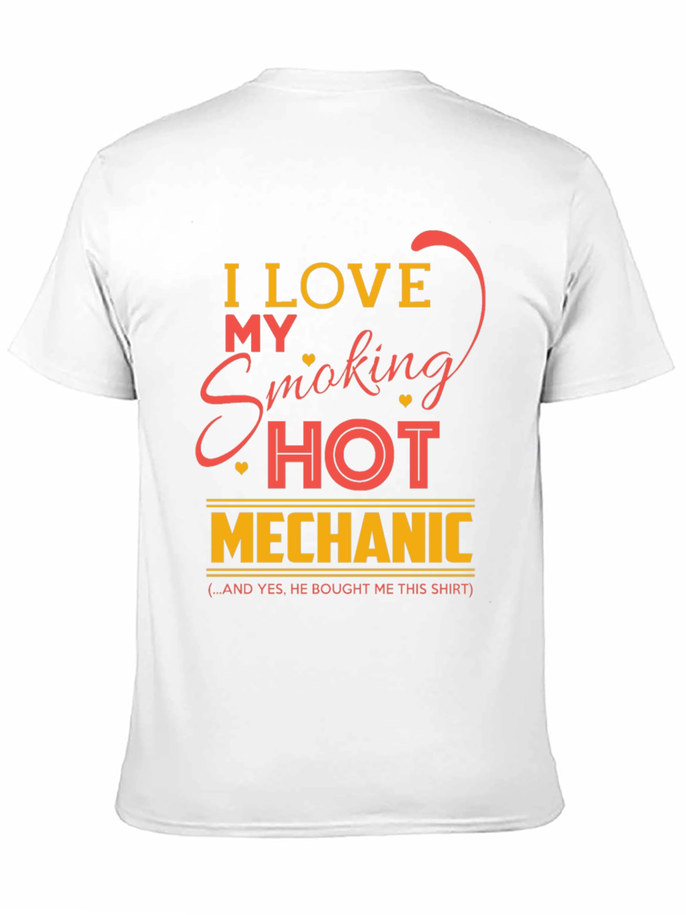 I Love My Smoking Hot Mechanic T-Shirt