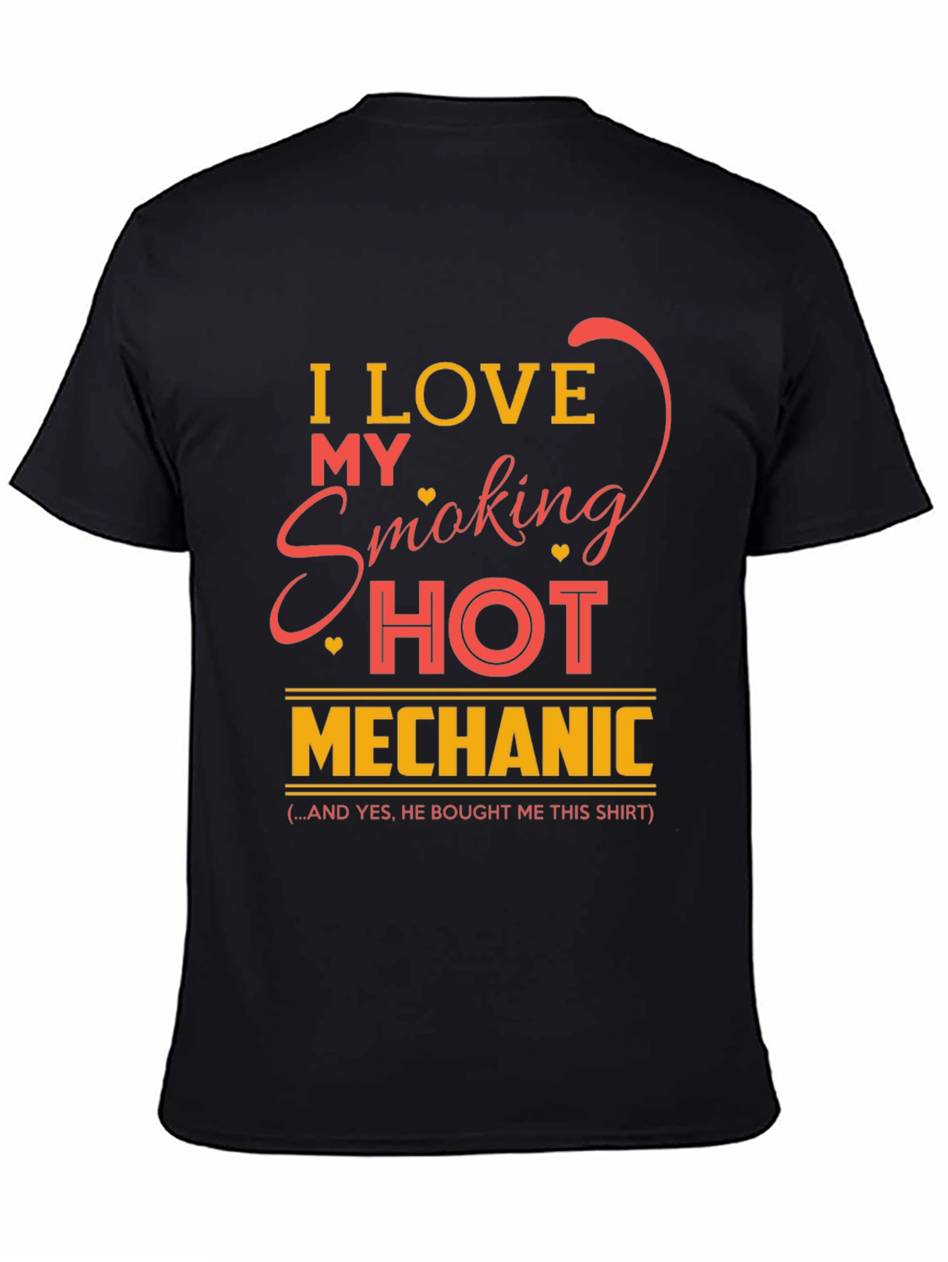 I Love My Smoking Hot Mechanic T-Shirt