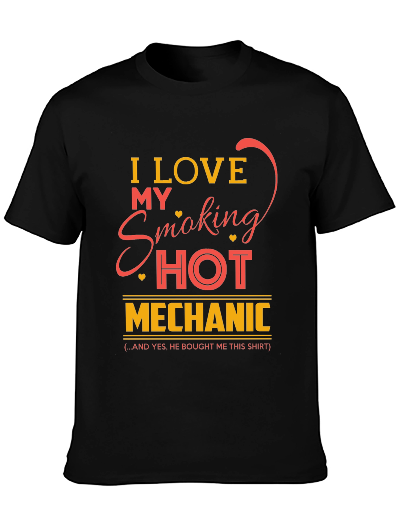 I Love My Smoking Hot Mechanic T-Shirt