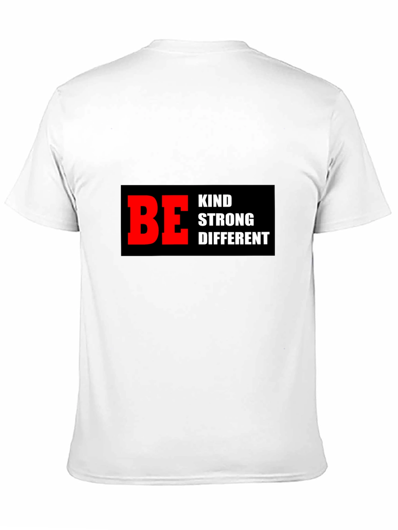 Be Kind Strong Different Graphic Tee