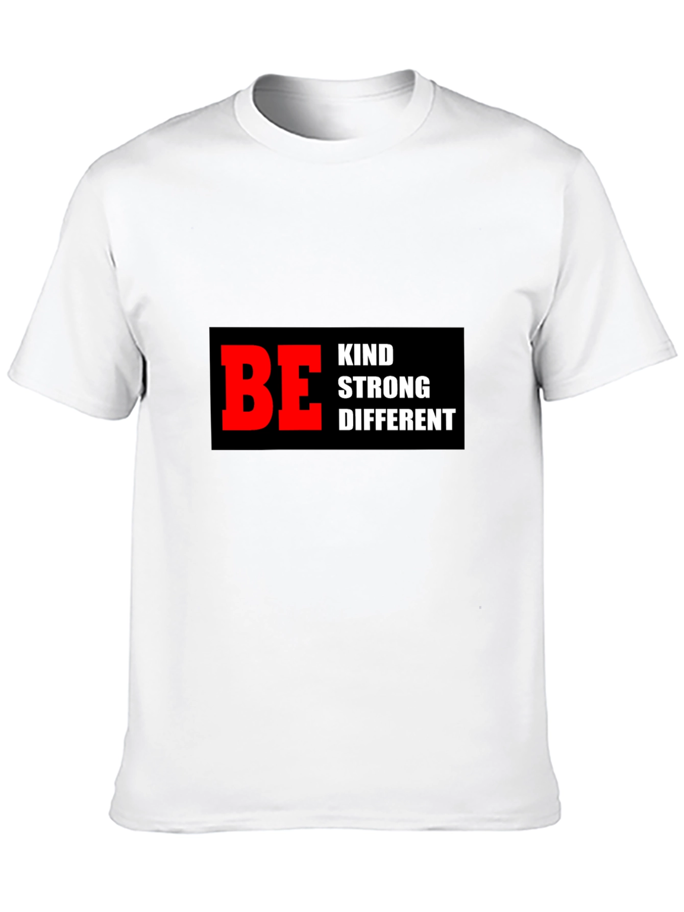 Be Kind Strong Different Graphic Tee