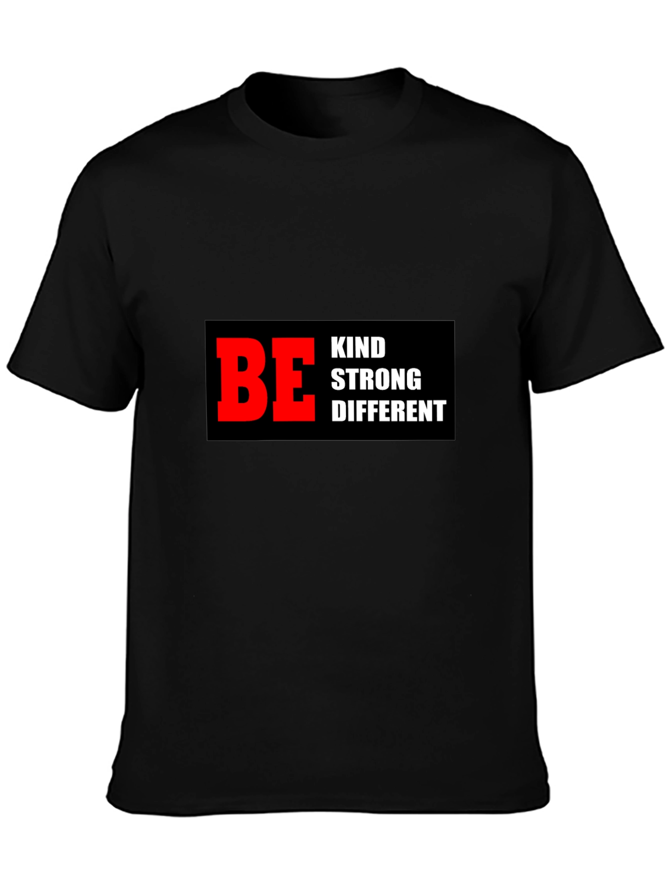 Be Kind Strong Different Graphic Tee