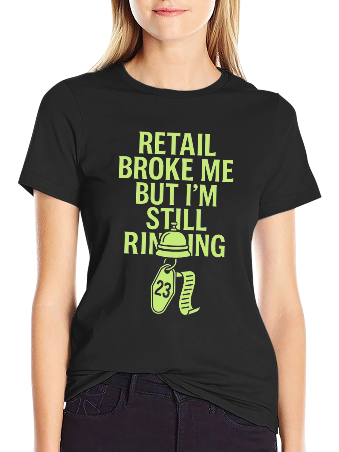 Retail Broke Me But Im Still Ringing Graphic Tee