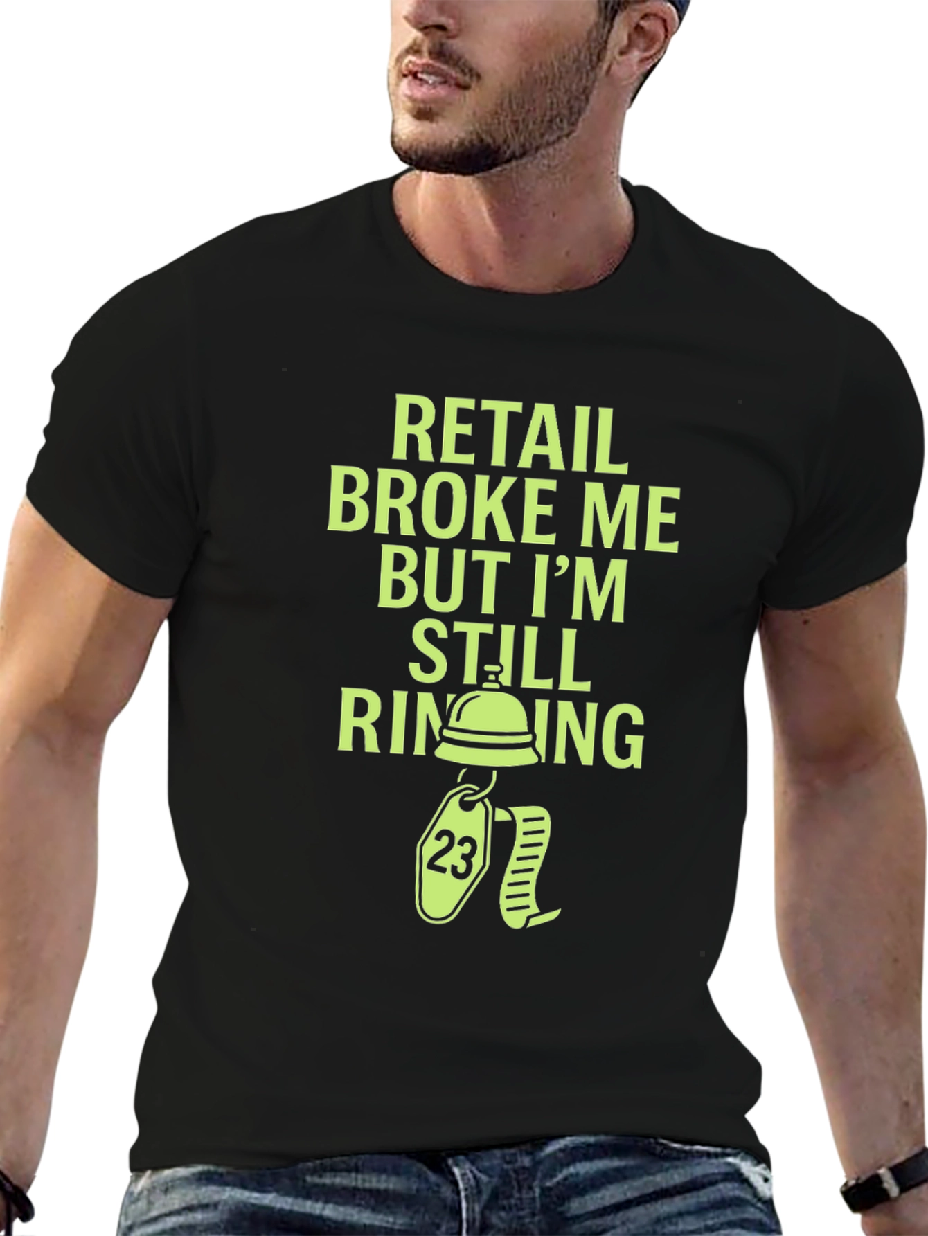 Retail Broke Me But Im Still Ringing Graphic Tee