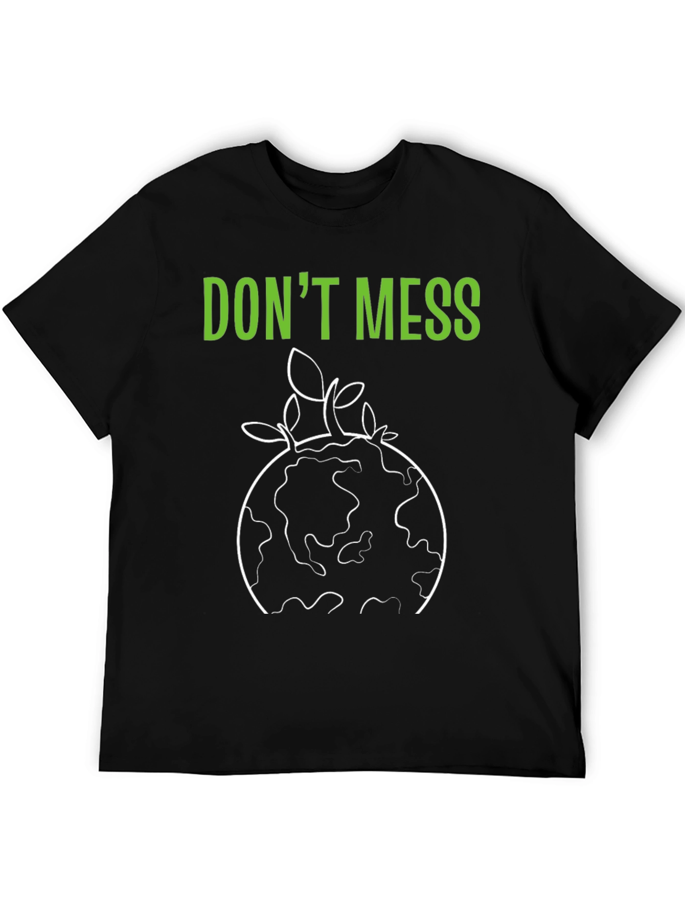 Dont Mess Earth T-Shirt Environment Tee