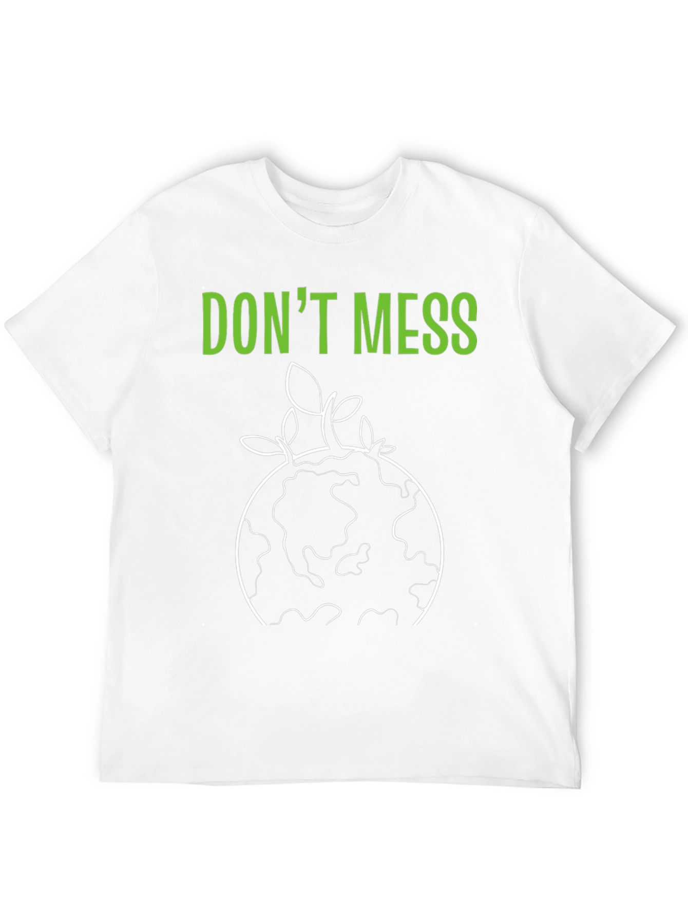 Dont Mess Earth T-Shirt Environment Tee