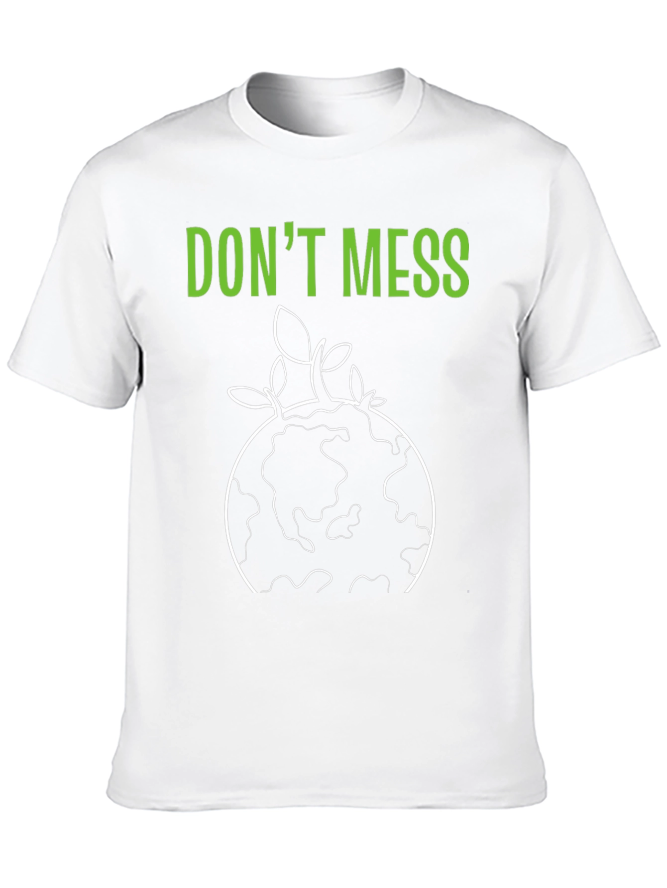 Dont Mess Earth T-Shirt Environment Tee