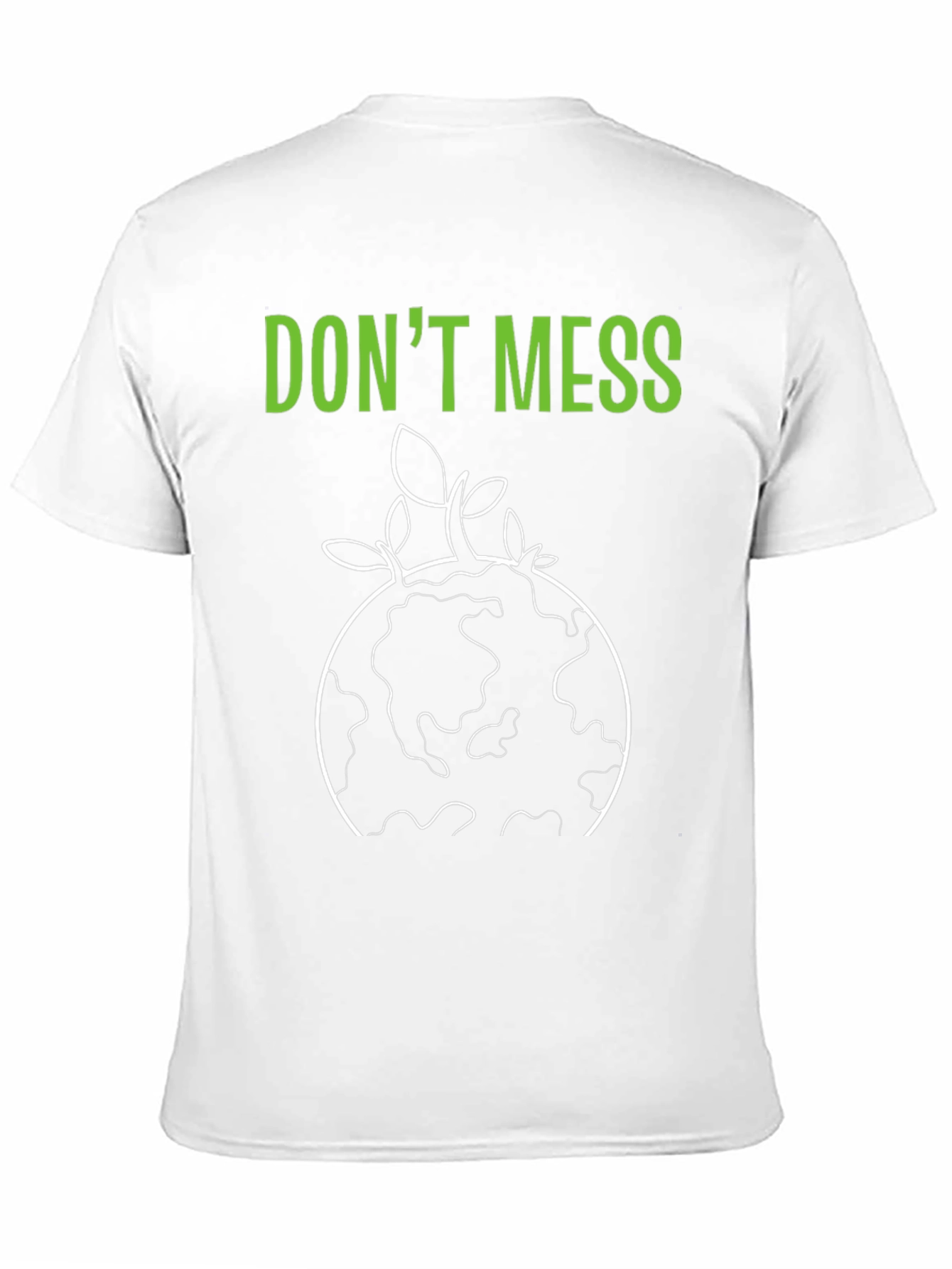Dont Mess Earth T-Shirt Environment Tee