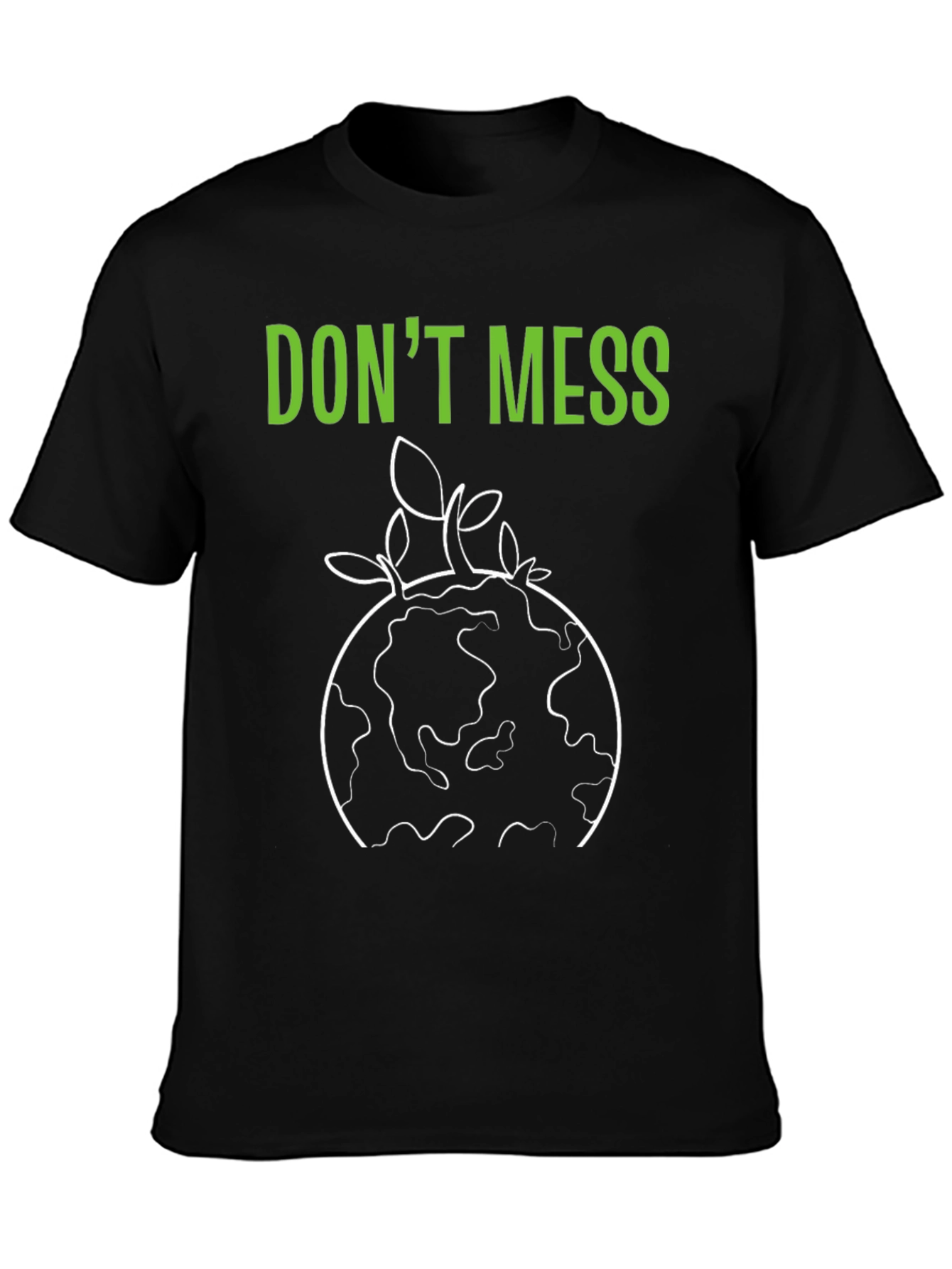 Dont Mess Earth T-Shirt Environment Tee