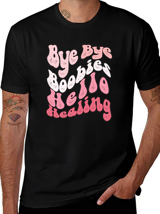 Bye Bye Boobies Hello Healing Breast Cancer T-Shirt