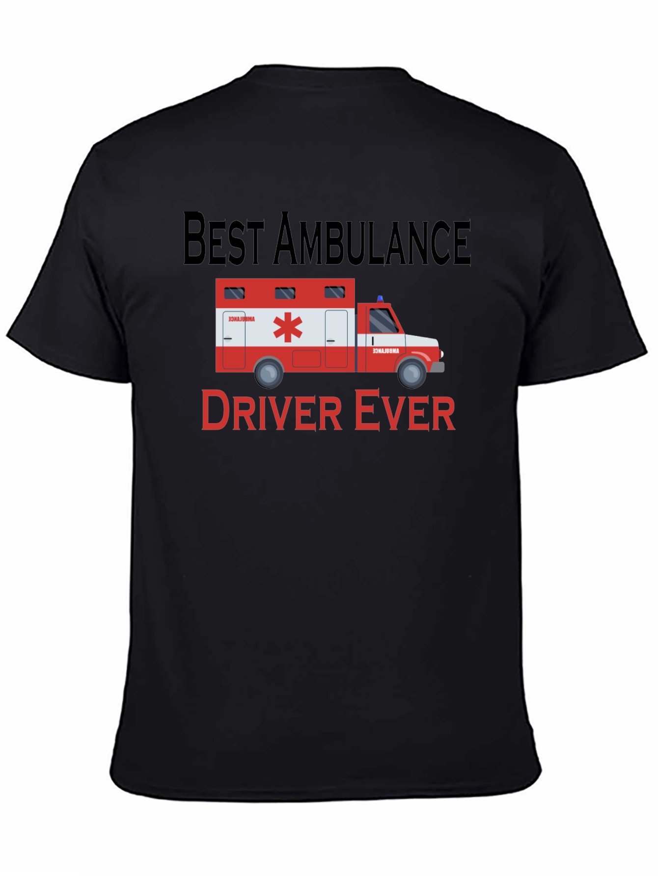 Best Ambulance Driver Ever T-Shirt