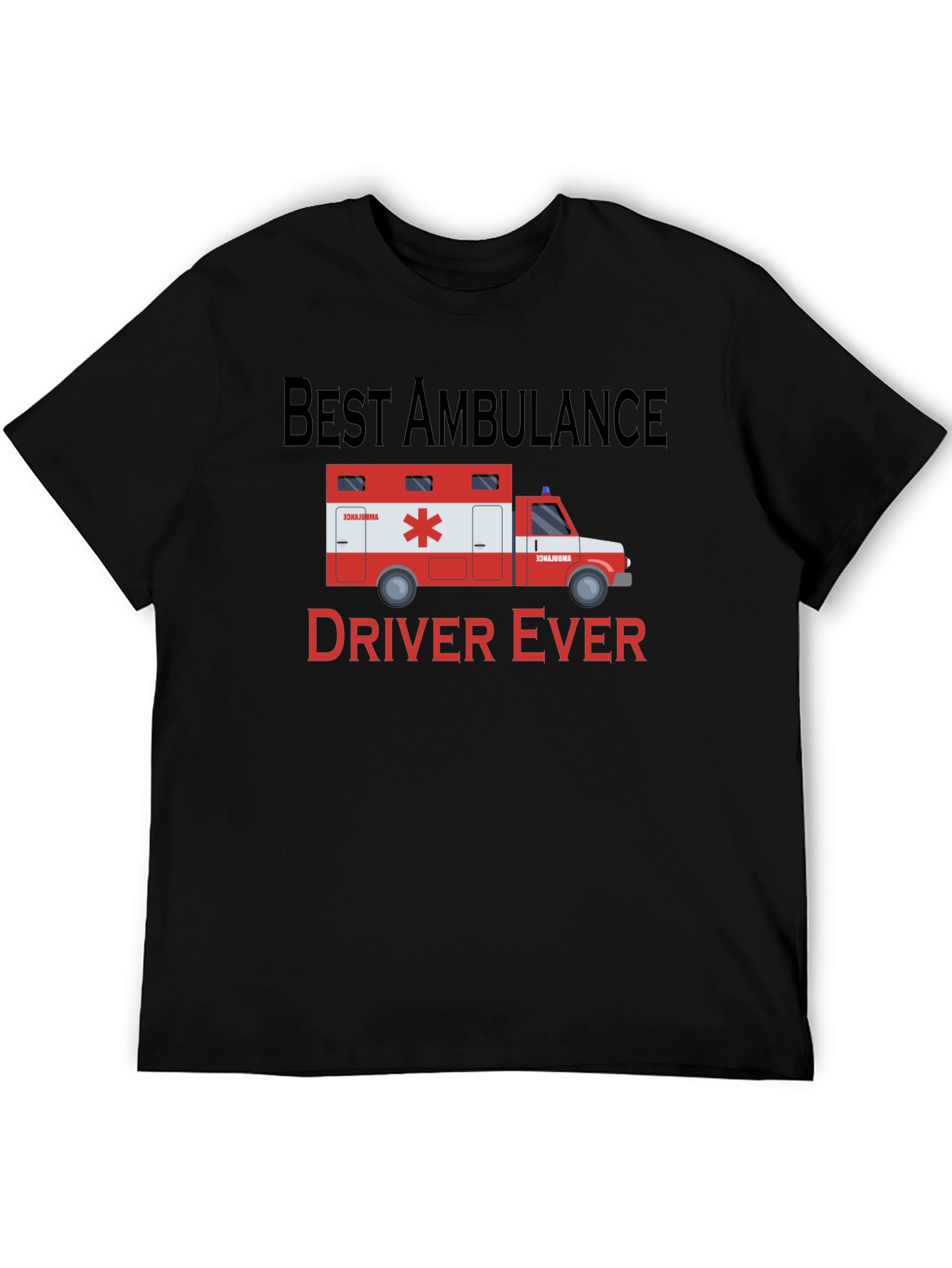Best Ambulance Driver Ever T-Shirt