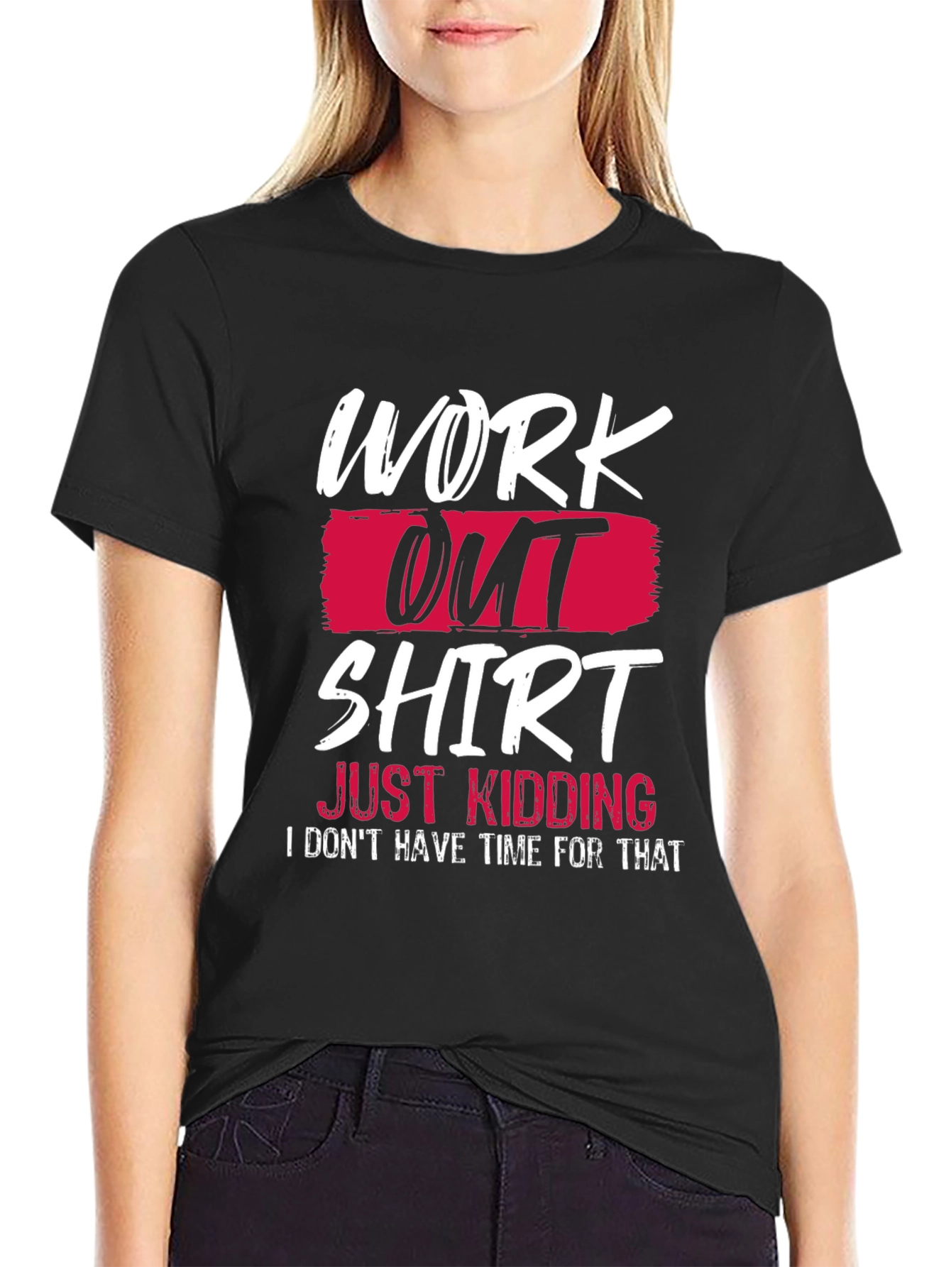 Funny Workout T-Shirt - Just Kidding Slogan Tee