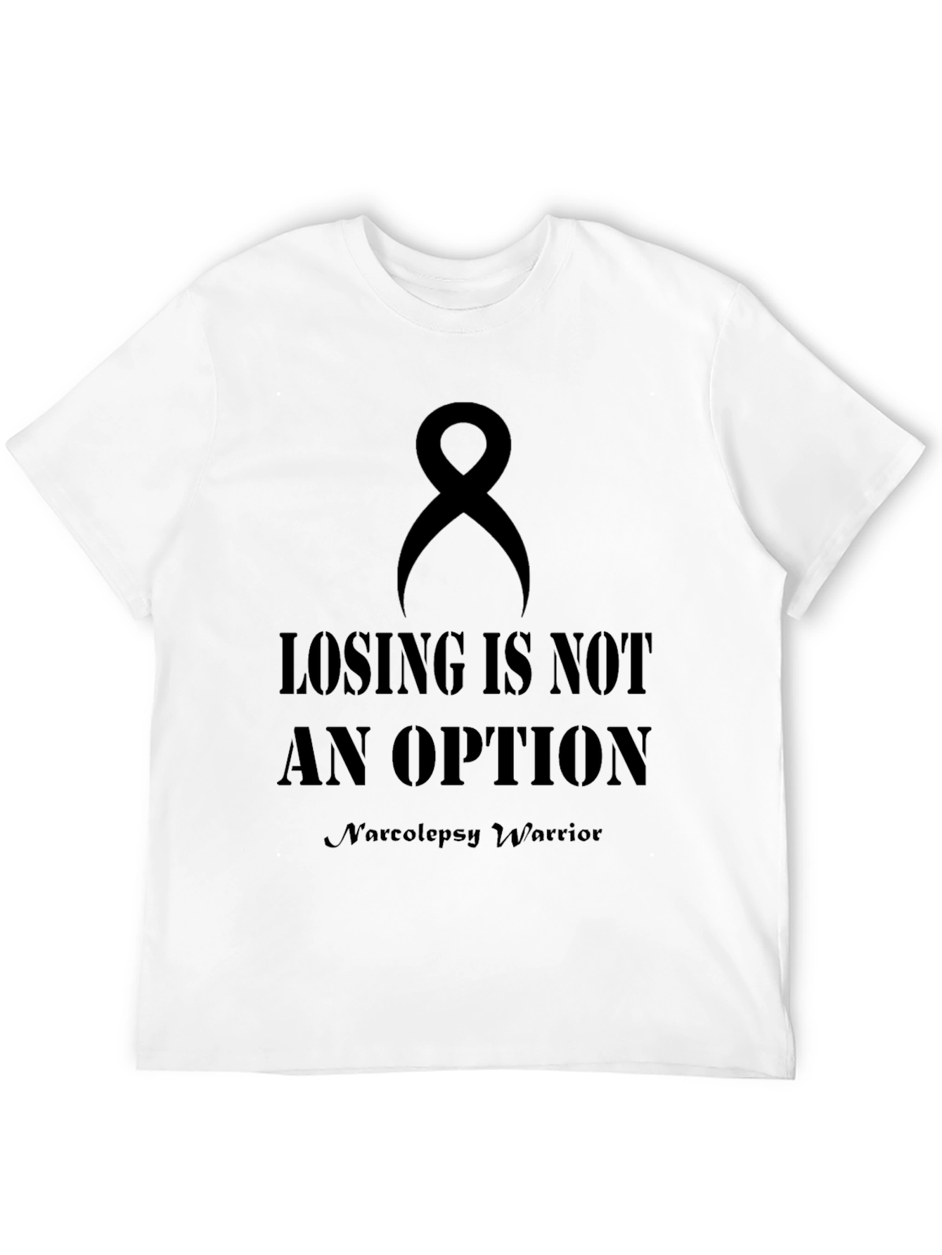 Losing is Not an Option Narcolepsy Warrior T-Shirt