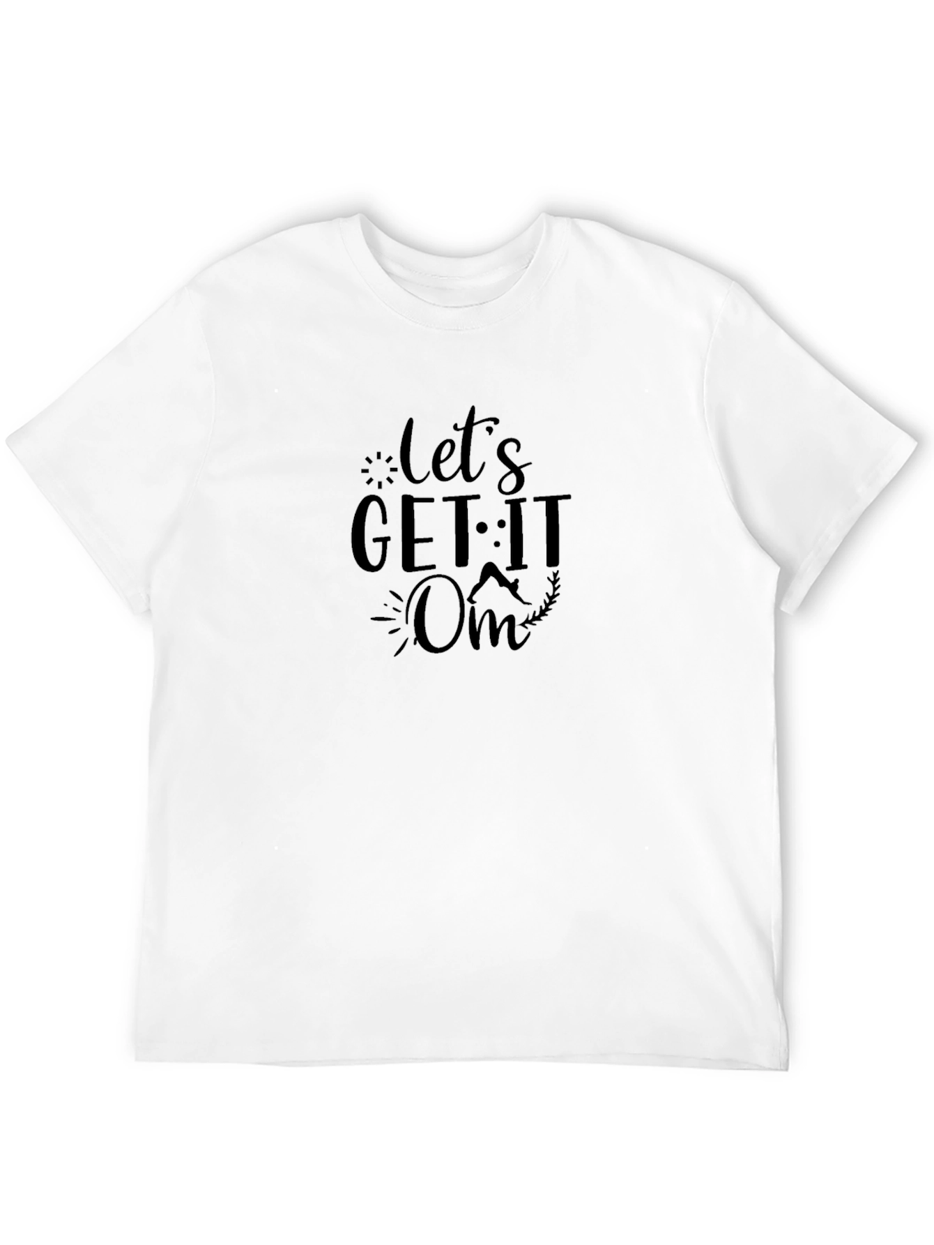 Lets Get It Om T-Shirt