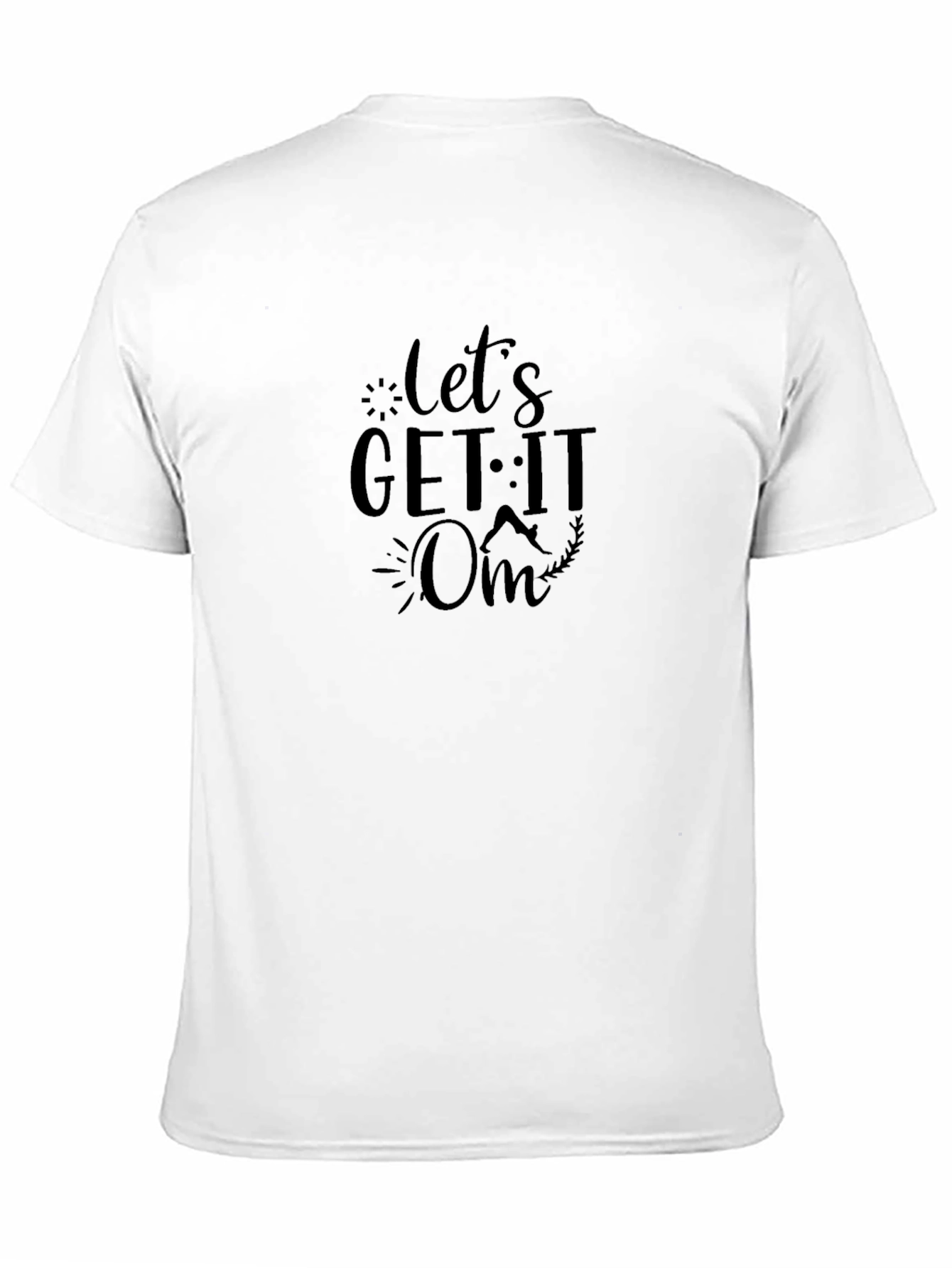 Lets Get It Om T-Shirt