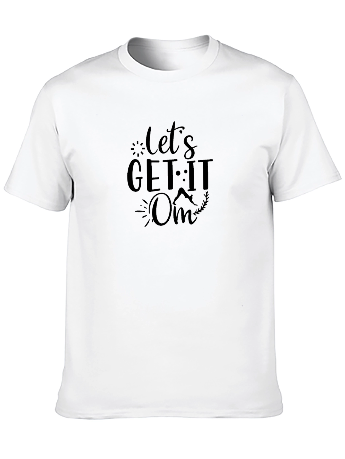 Lets Get It Om T-Shirt