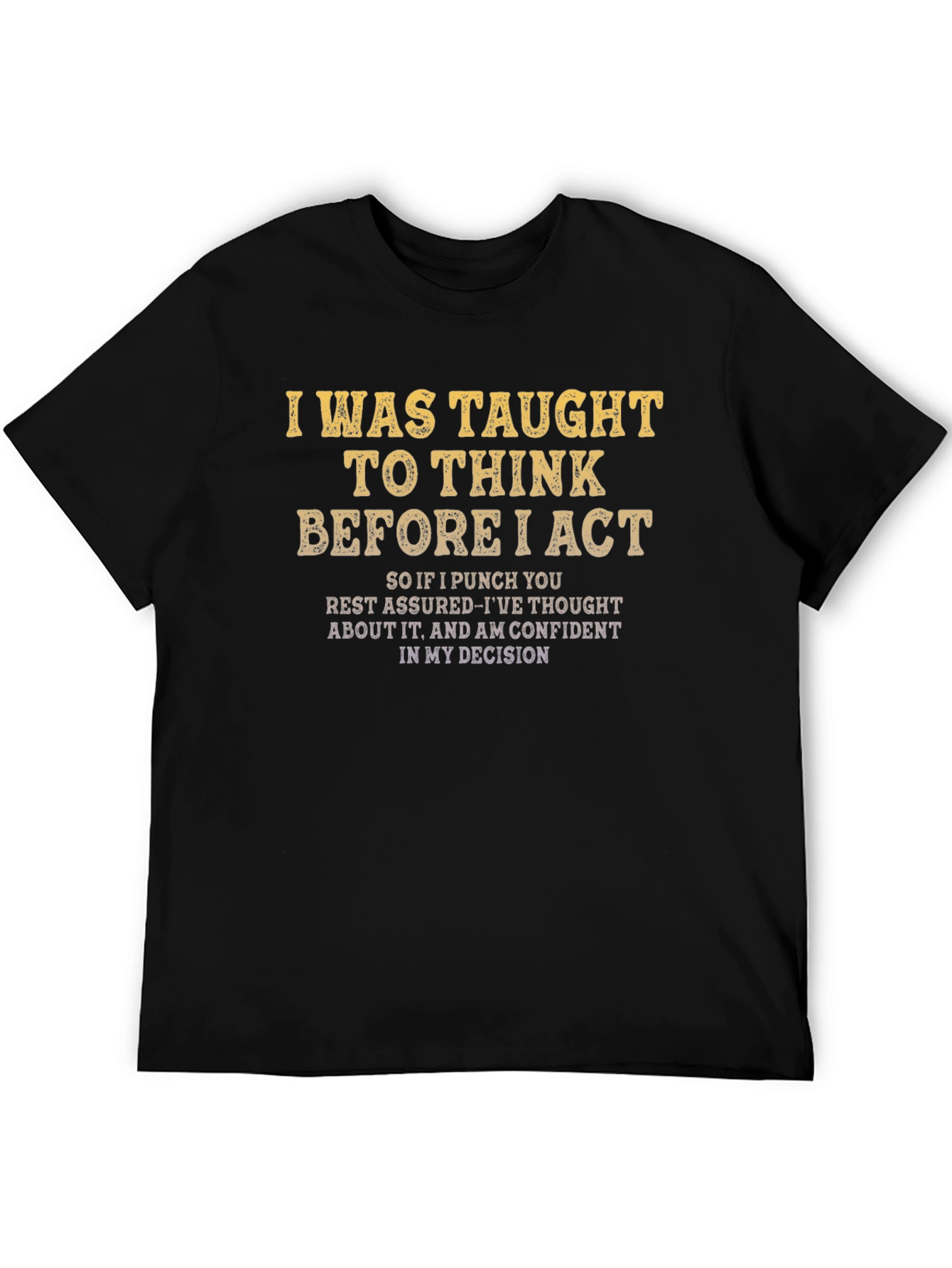 Think Before I Act Graphic Tee